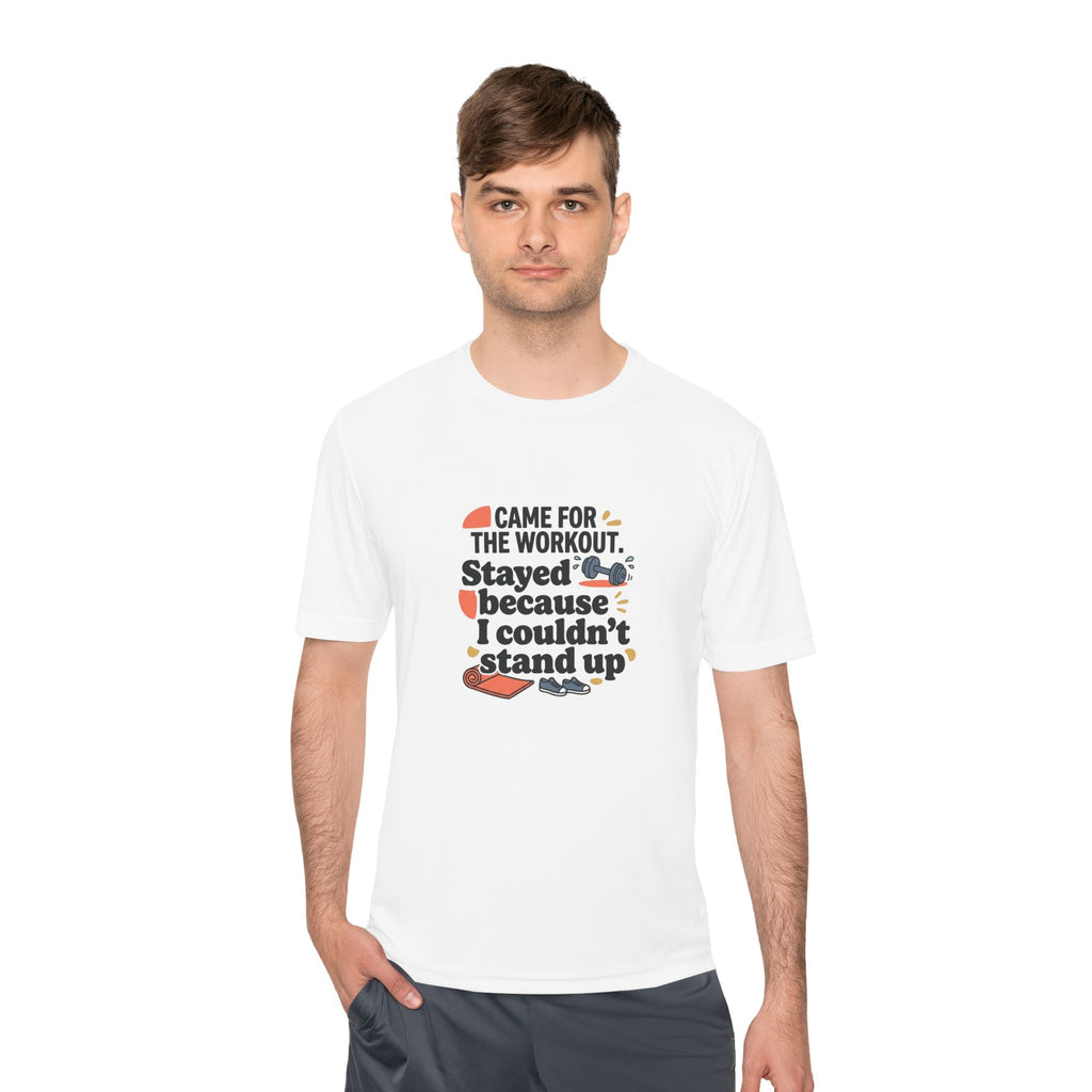Came for the Workout Stayed Because I Couldn't Stand Up Unisex Moisture Wicking Tee