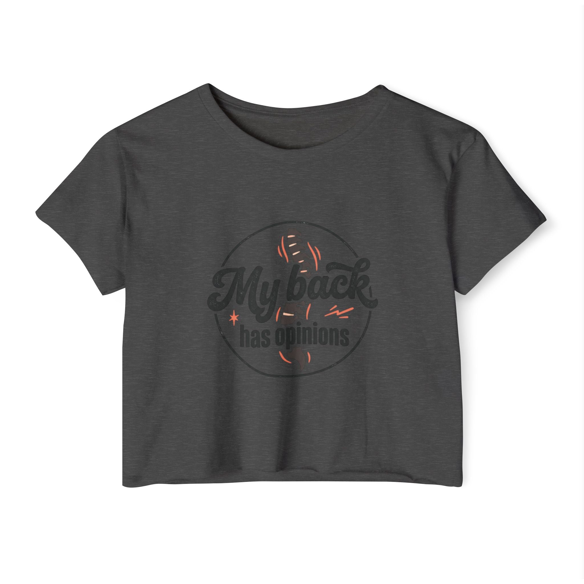 My Back Has Opinions Women's Festival Crop Top