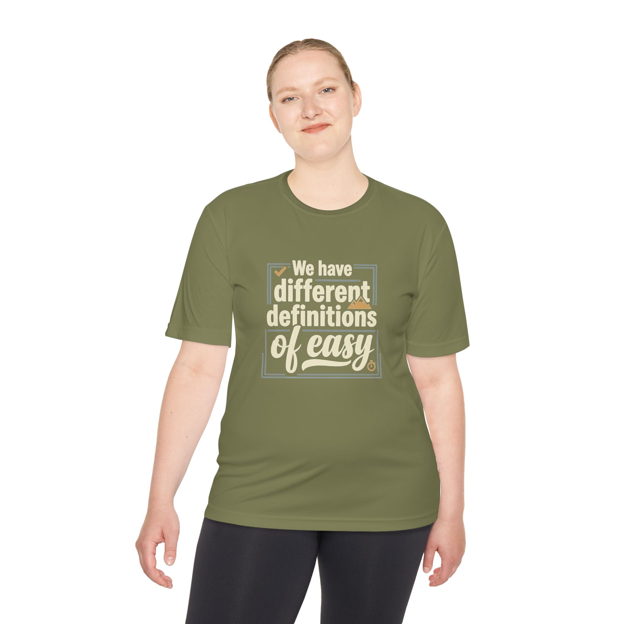 We Have Different Definitions of Easy Unisex Moisture Wicking Tee