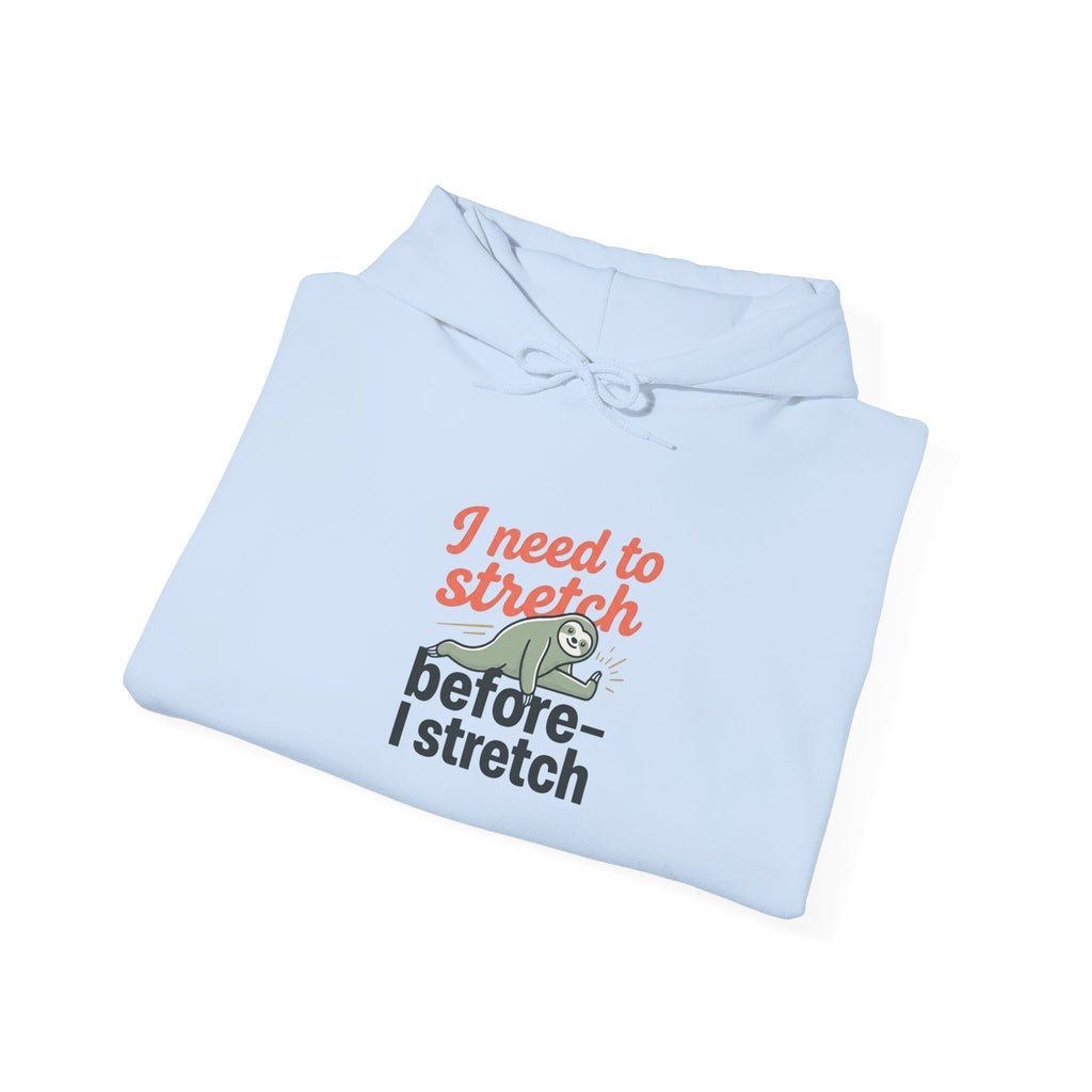 I Need to Stretch Unisex Heavy Blend™ Hooded Sweatshirt