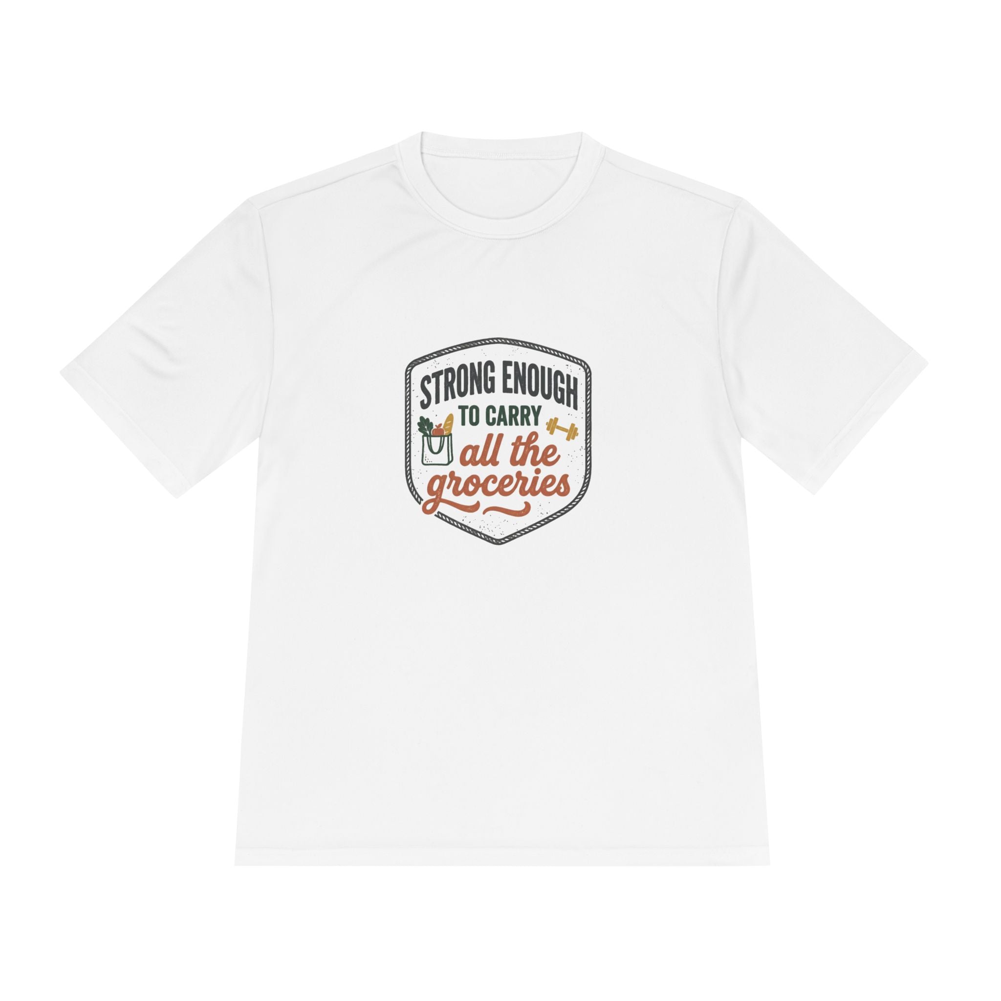 Strong Enough to Carry All the Groceries Unisex Moisture Wicking Tee