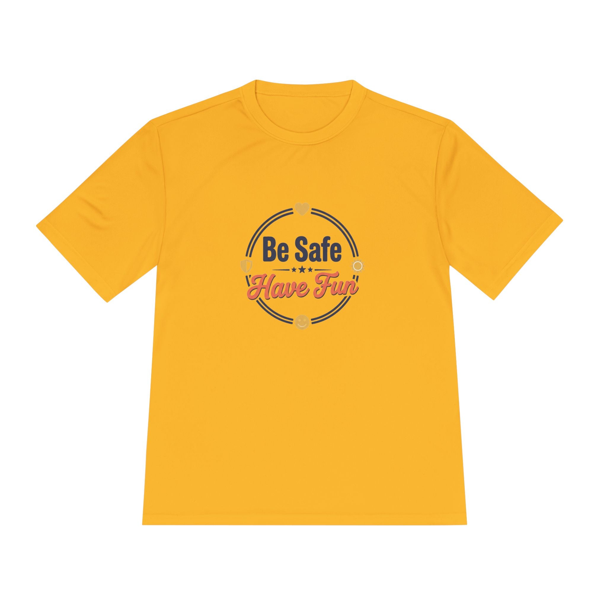 Be Safe Have Fun Unisex Moisture Wicking Tee