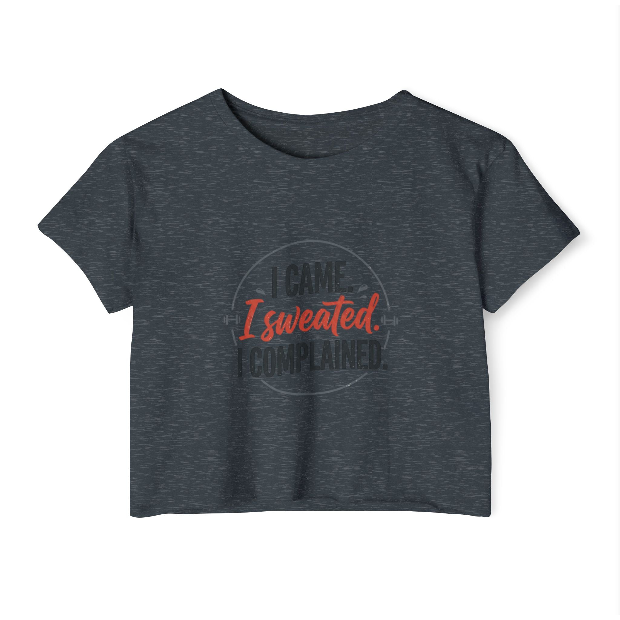 I Came I Sweated I Complained Women's Festival Crop Top