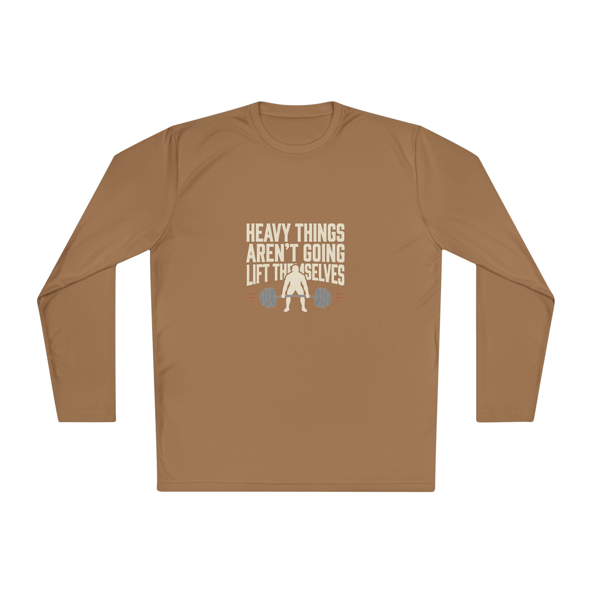Heavy Things Aren't Going to Lift Themselves Unisex Lightweight Long Sleeve Tee