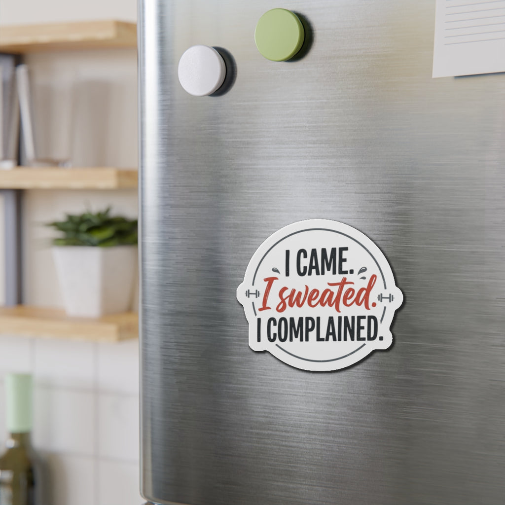 I Came I Sweated I Complained Die-Cut Magnets