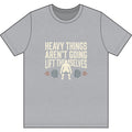 Heavy Things Aren't Going to Lift Themselves Dri-Power 100% Polyester T-Shirt