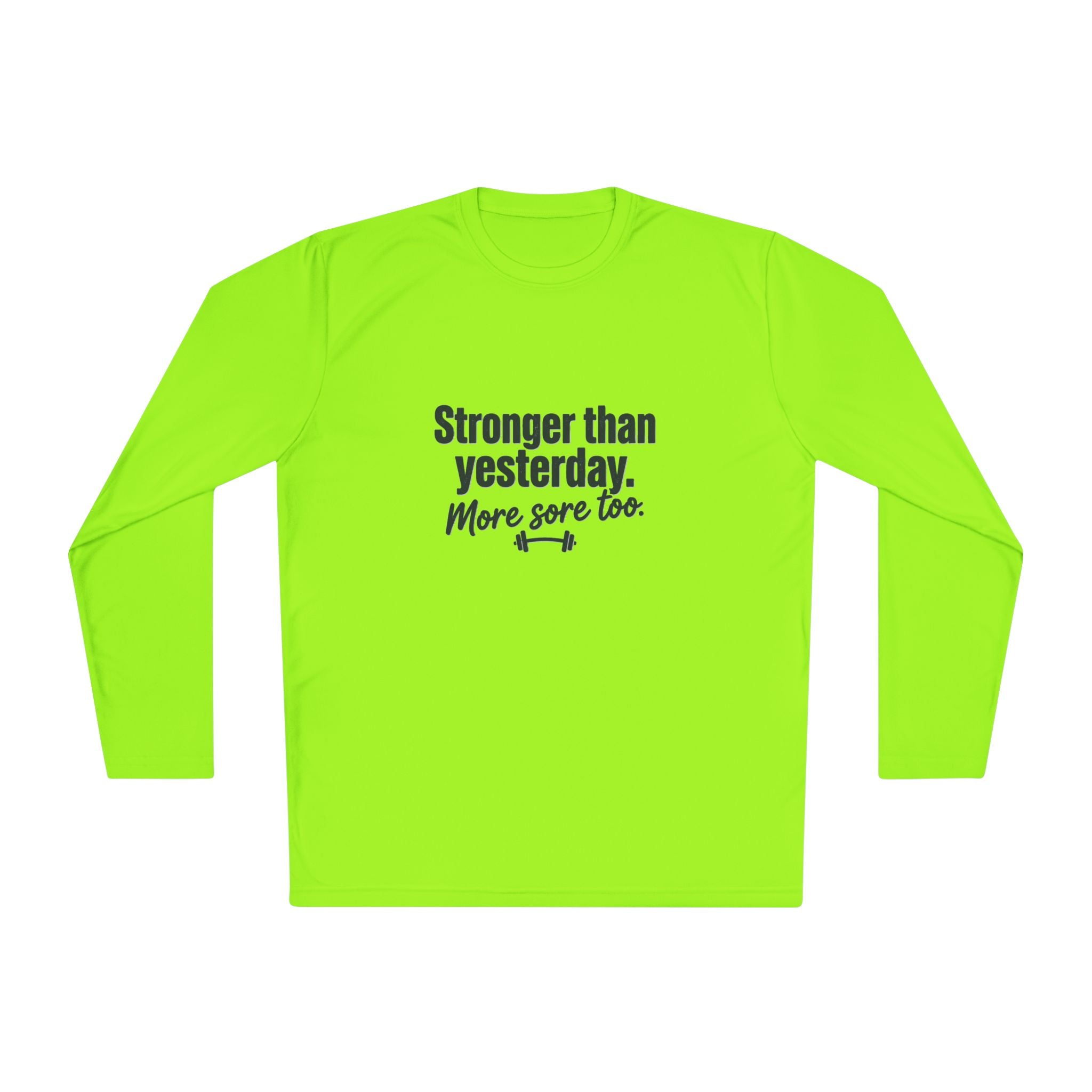 Stronger Than Yesterday More Sore Too Unisex Lightweight Long Sleeve Tee
