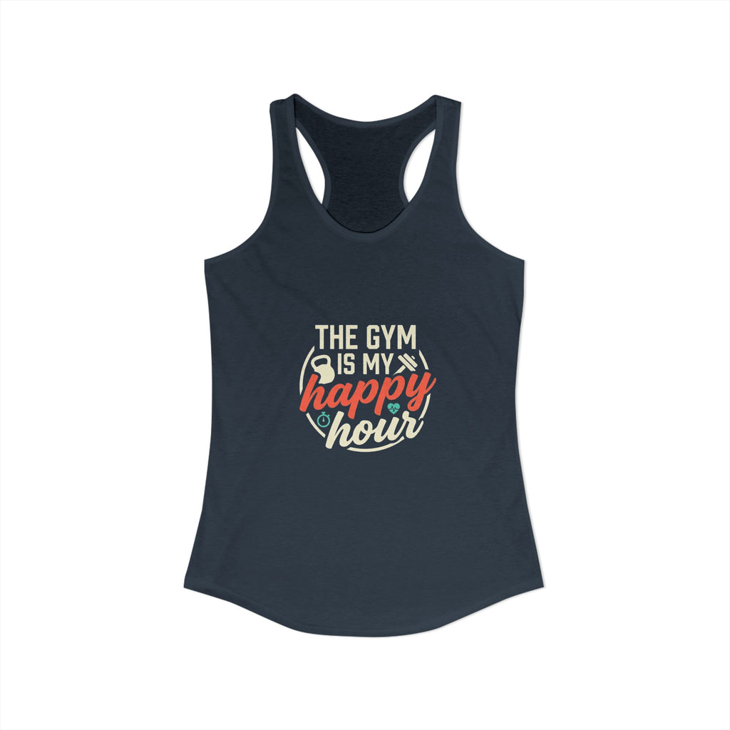 The Gym is My Happy Hour Women's Ideal Racerback Tank