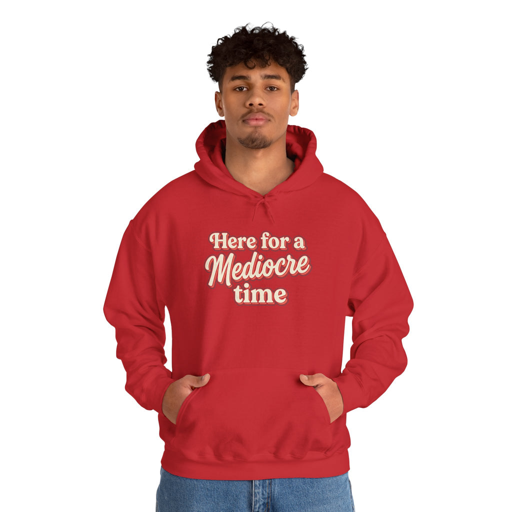 Here for a Mediocre Time Unisex Heavy Blend™ Hooded Sweatshirt