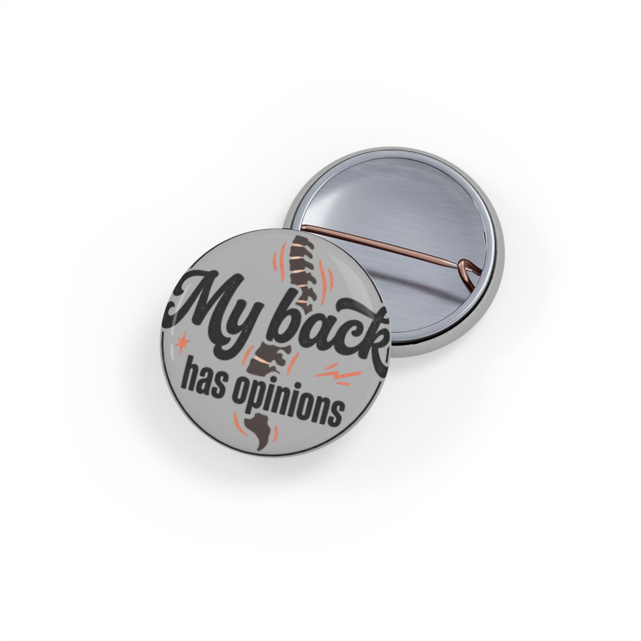 My Back Has Opinions Round Pins