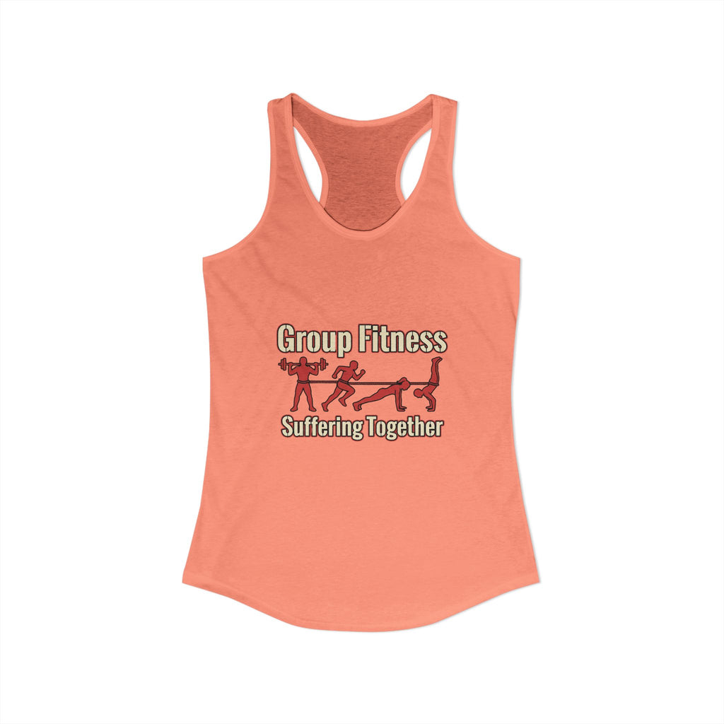 Group Fitness Suffering Together Women's Ideal Racerback Tank