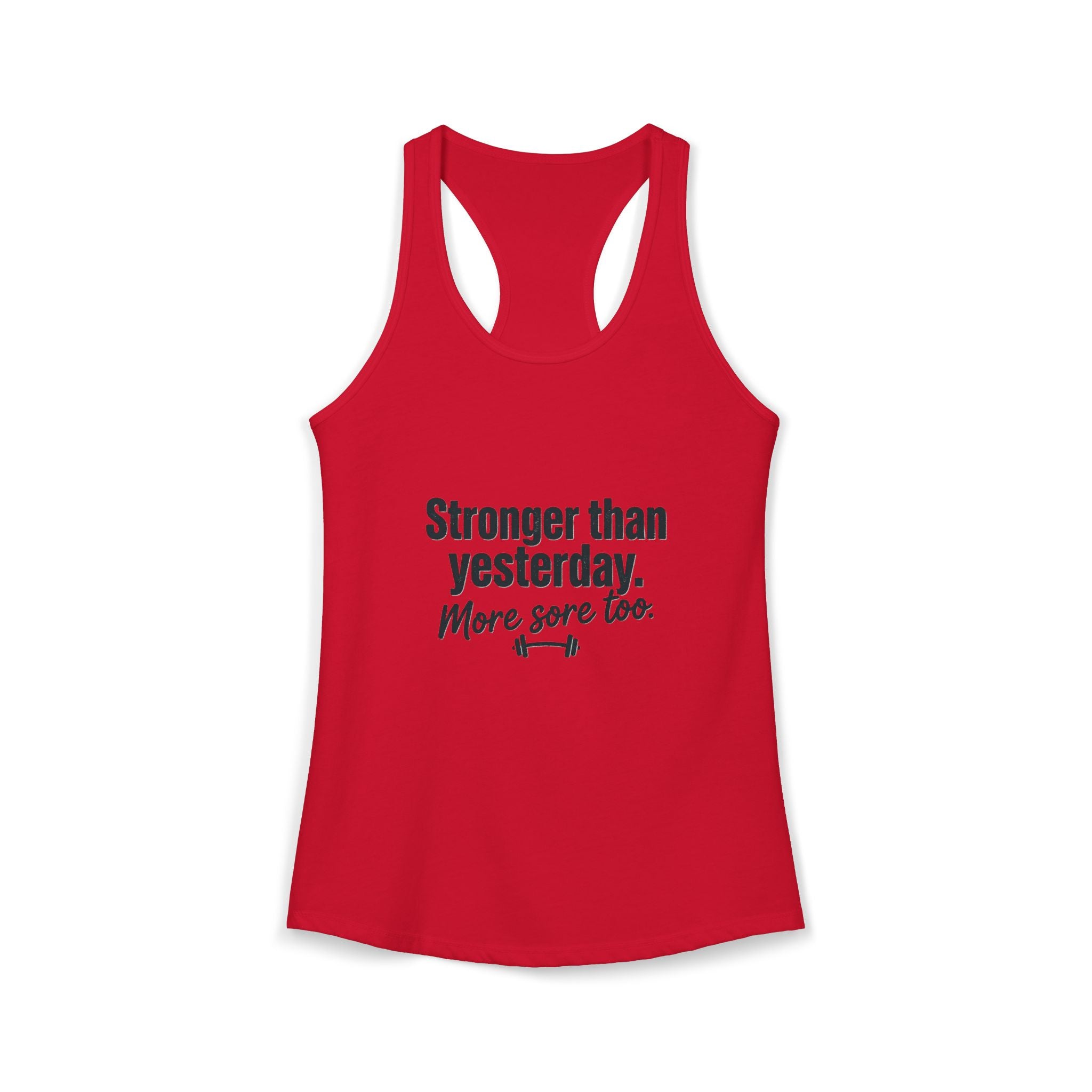 Stronger Than Yesterday More Sore Too Women's Ideal Racerback Tank