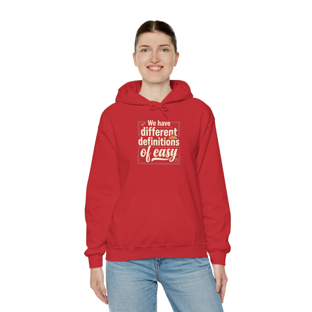 We Have Different Definitions of Easy Unisex Heavy Blend™ Hooded Sweatshirt