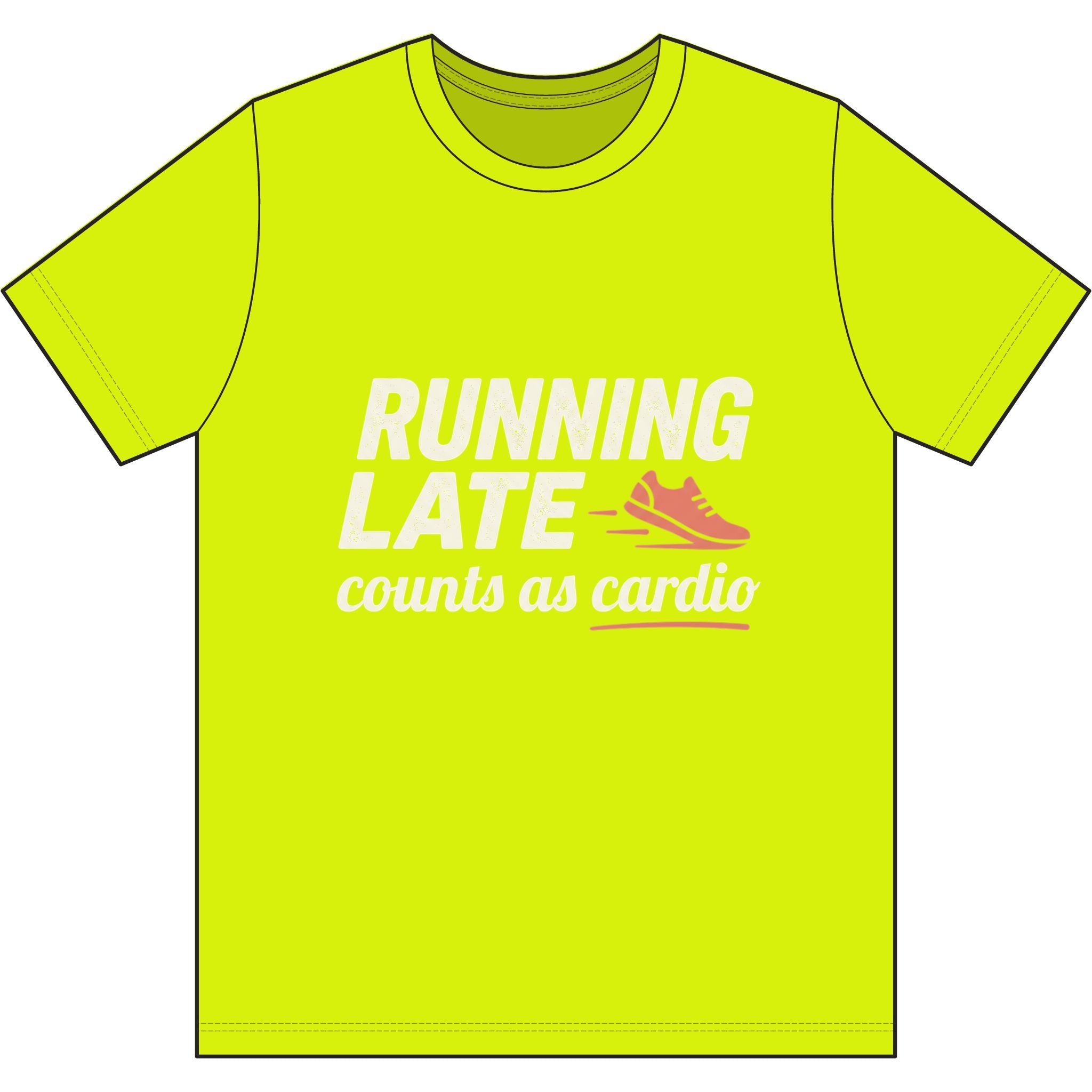 Running Late Counts as Cardio Dri-Power 100% Polyester T-Shirt
