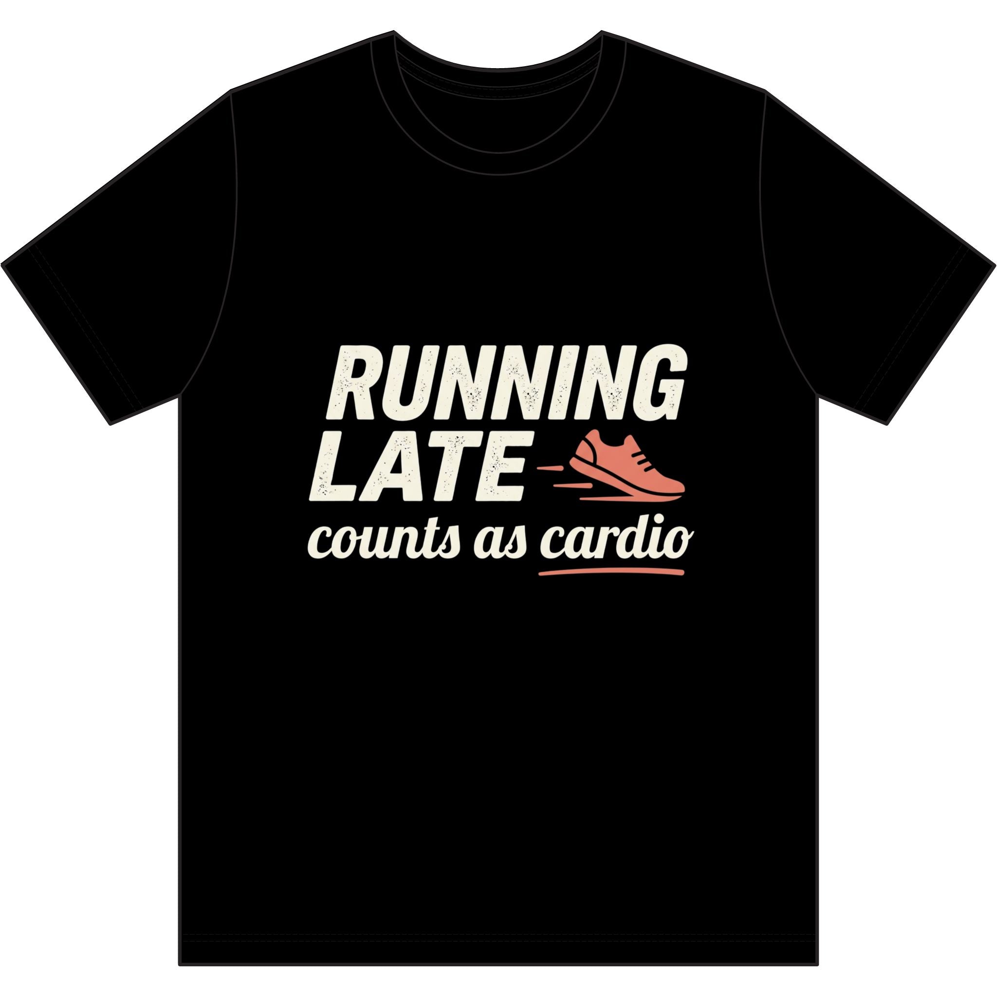 Running Late Counts as Cardio Dri-Power 100% Polyester T-Shirt
