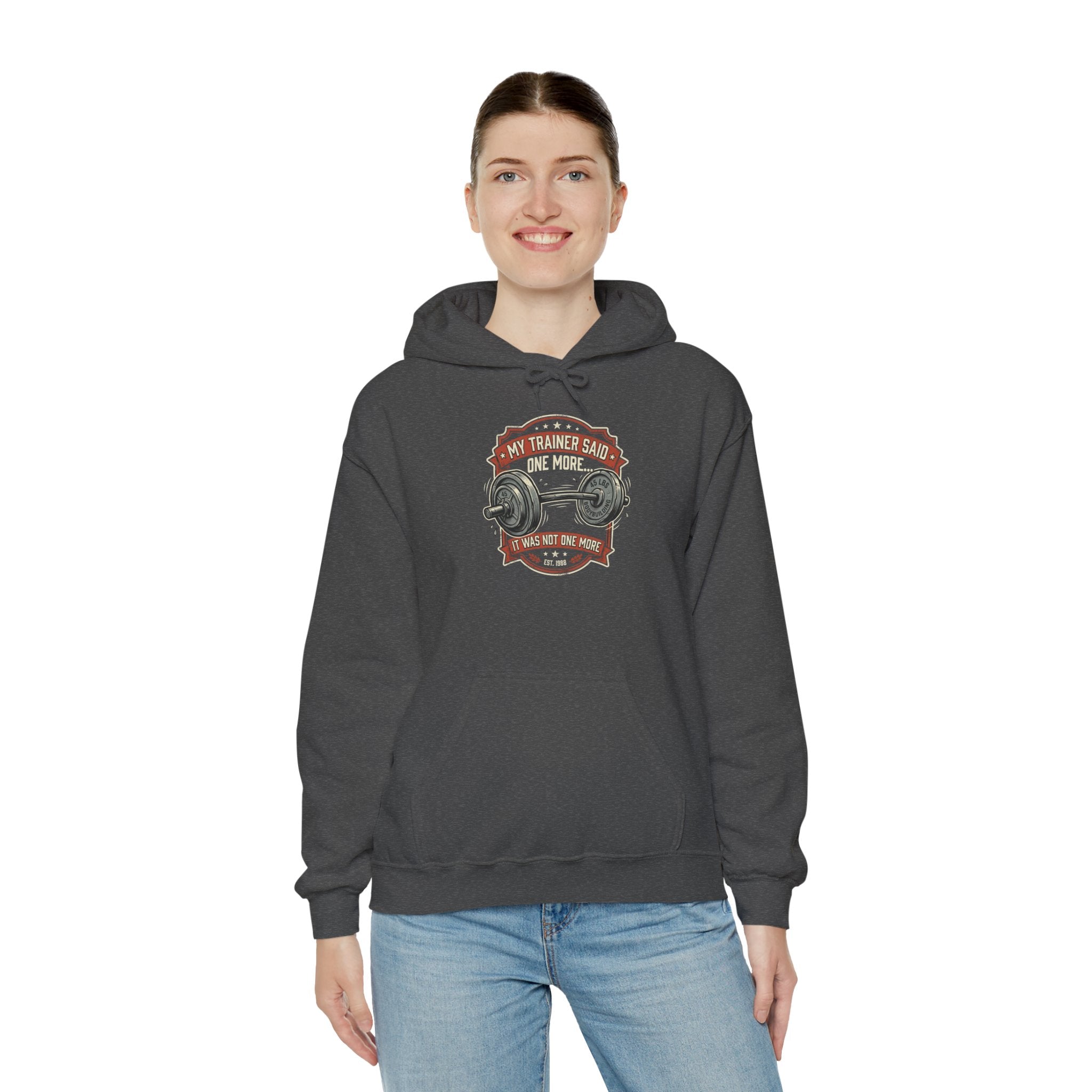 My Trainer Said... Unisex Heavy Blend™ Hooded Sweatshirt