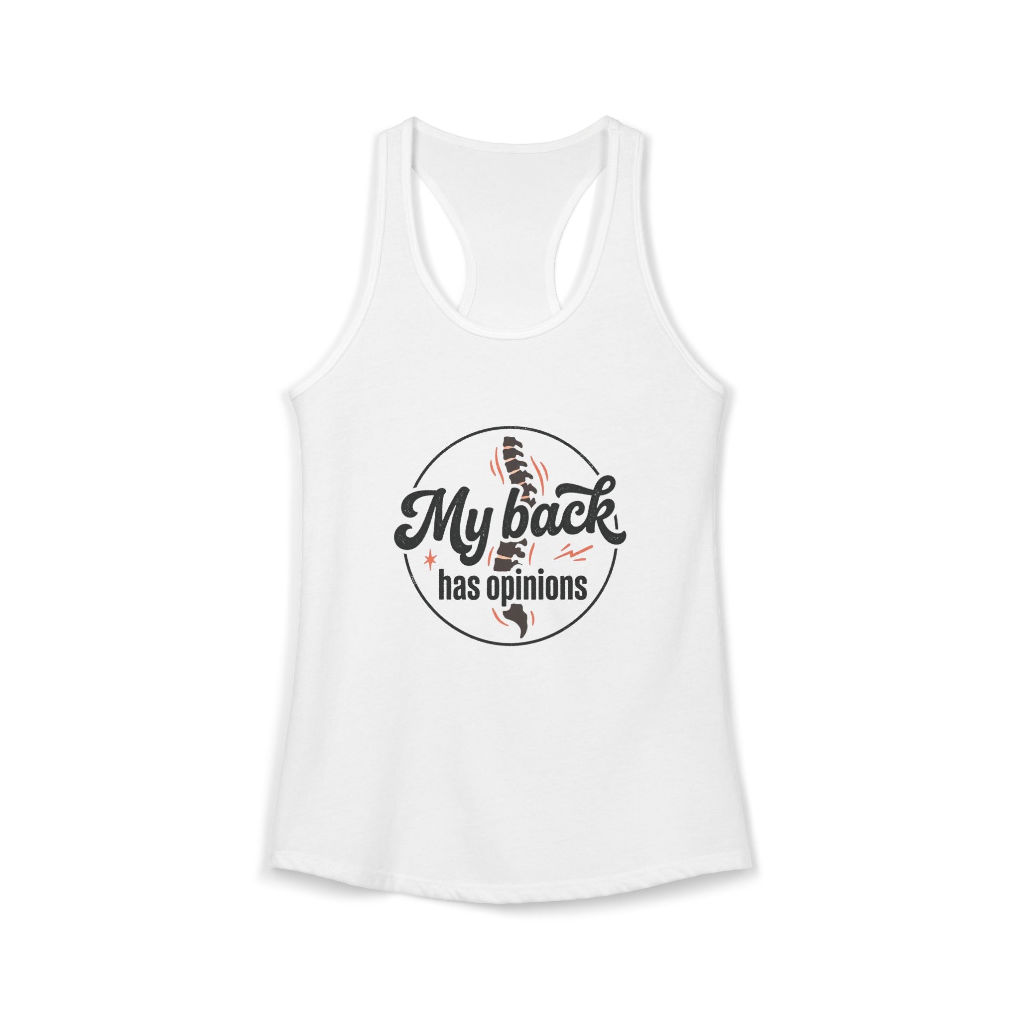 My Back Has Opinions Women's Ideal Racerback Tank