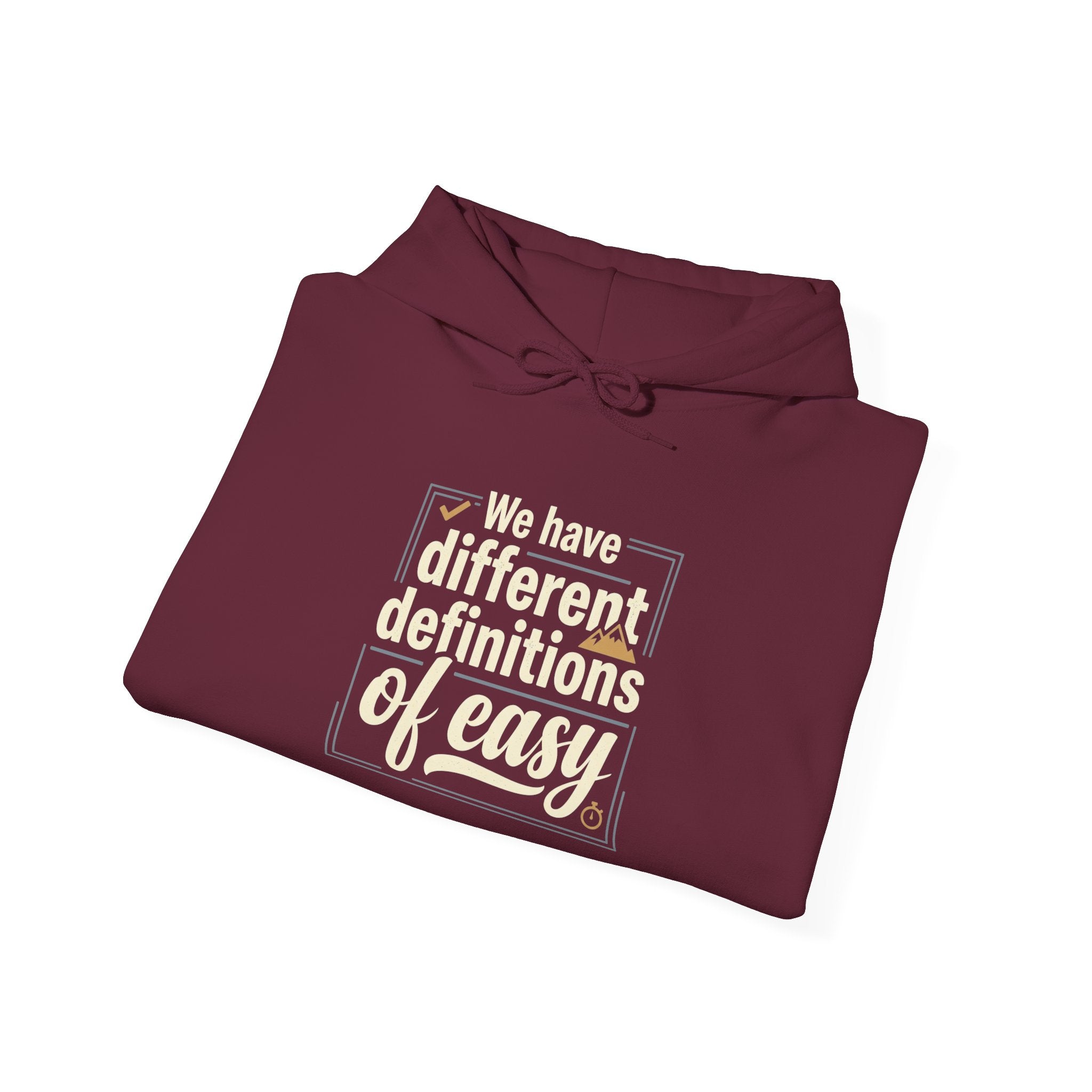 We Have Different Definitions of Easy Unisex Heavy Blend™ Hooded Sweatshirt