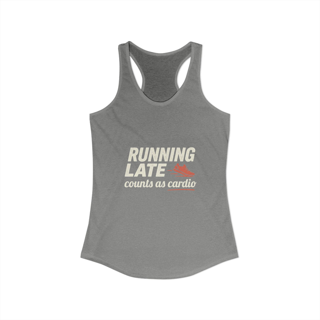 Running Late Counts as Cardio Women's Ideal Racerback Tank