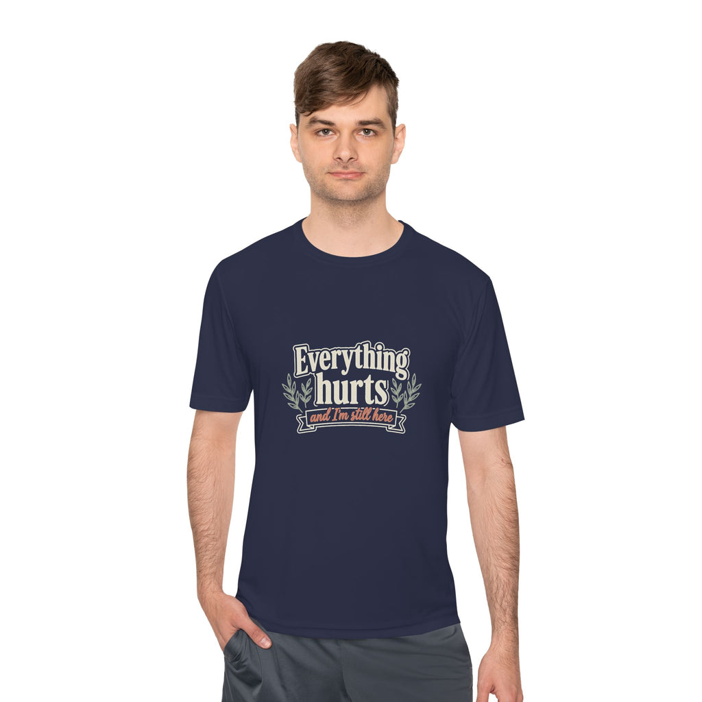 Everything Hurts and I'm Still Here Unisex Moisture Wicking Tee