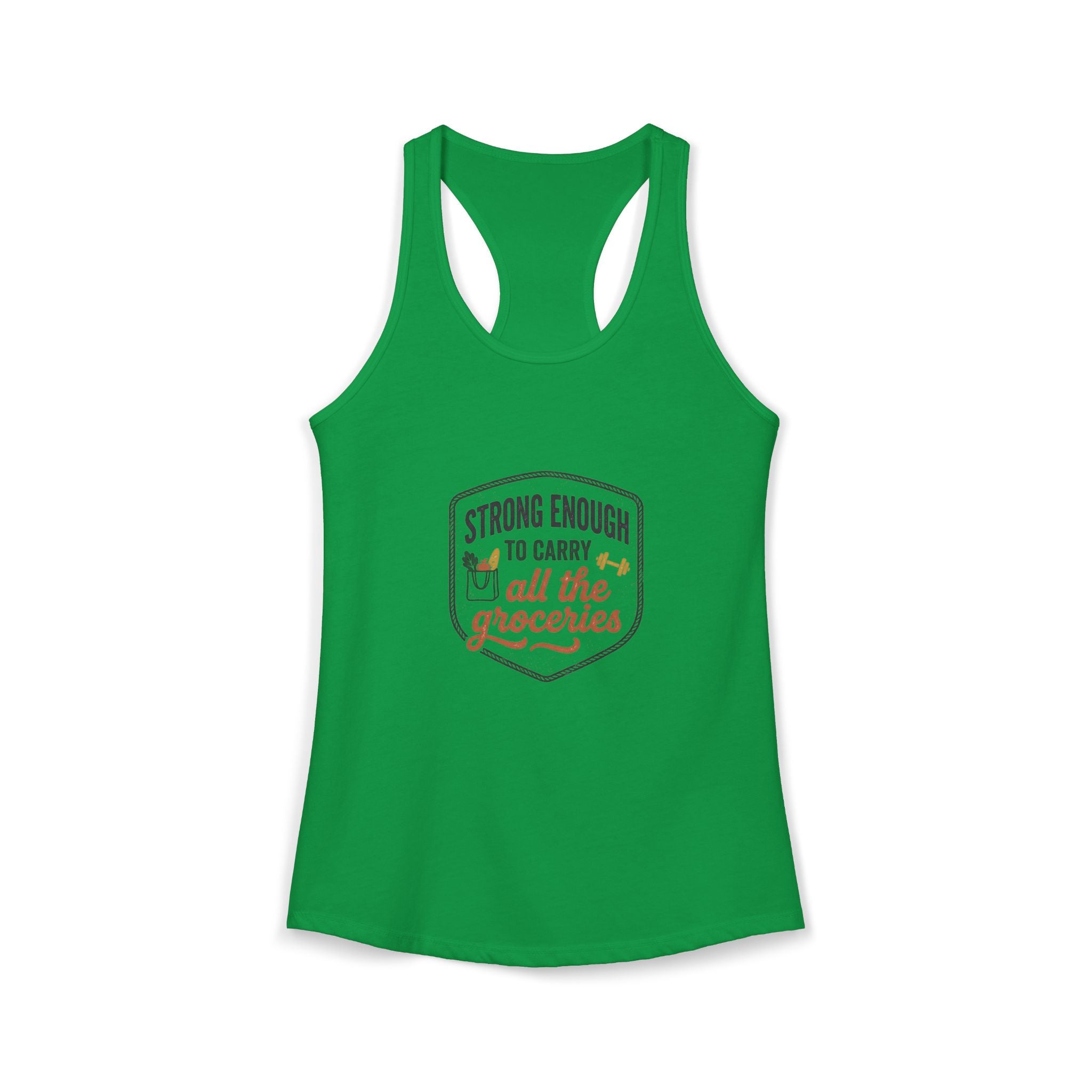 Strong Enough to Carry All the Groceries Women's Ideal Racerback Tank