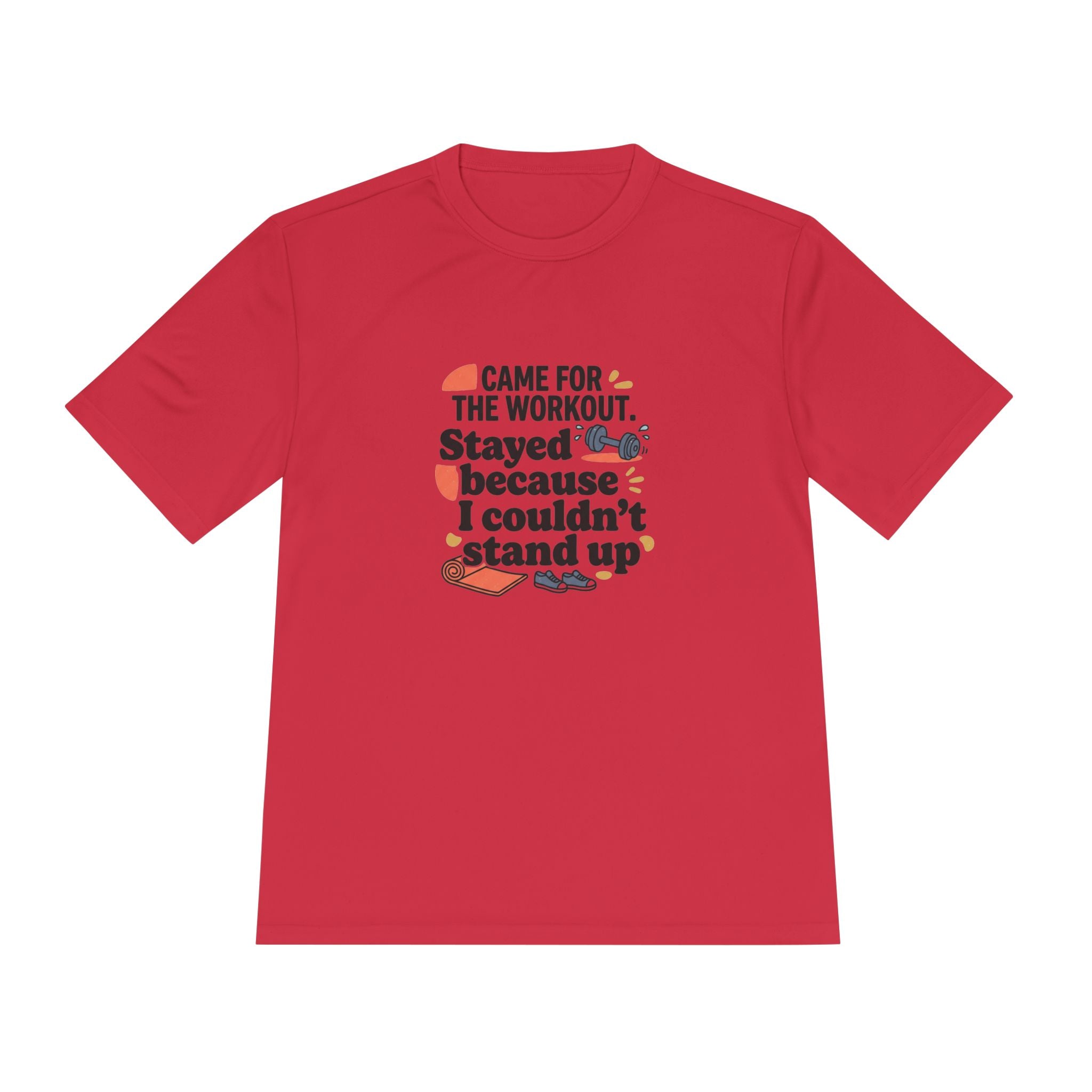 Came for the Workout Stayed Because I Couldn't Stand Up Unisex Moisture Wicking Tee