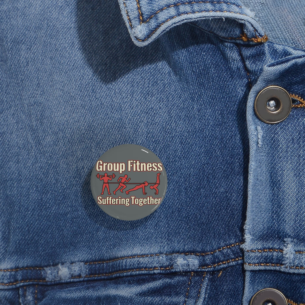 Group Fitness Suffering Together Round Pins