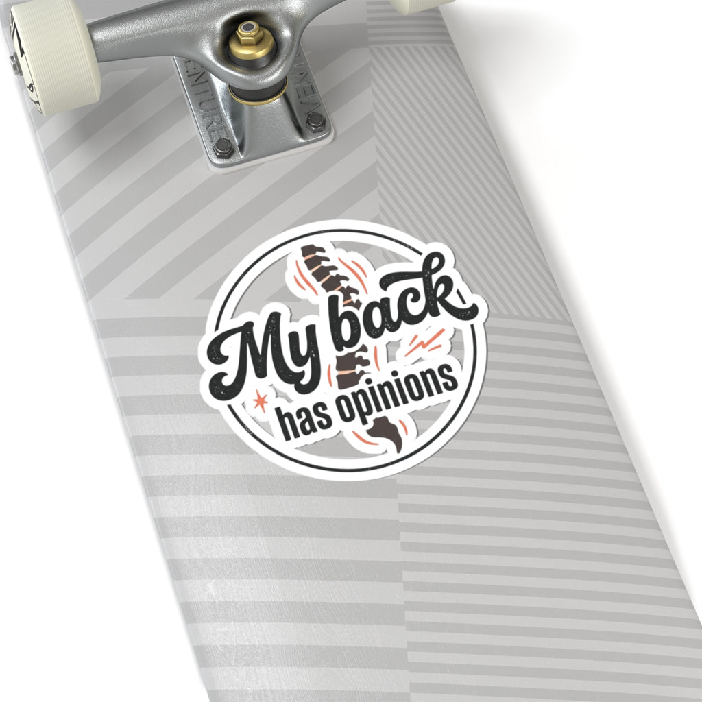 My Back Has Opinions Kiss-Cut Stickers
