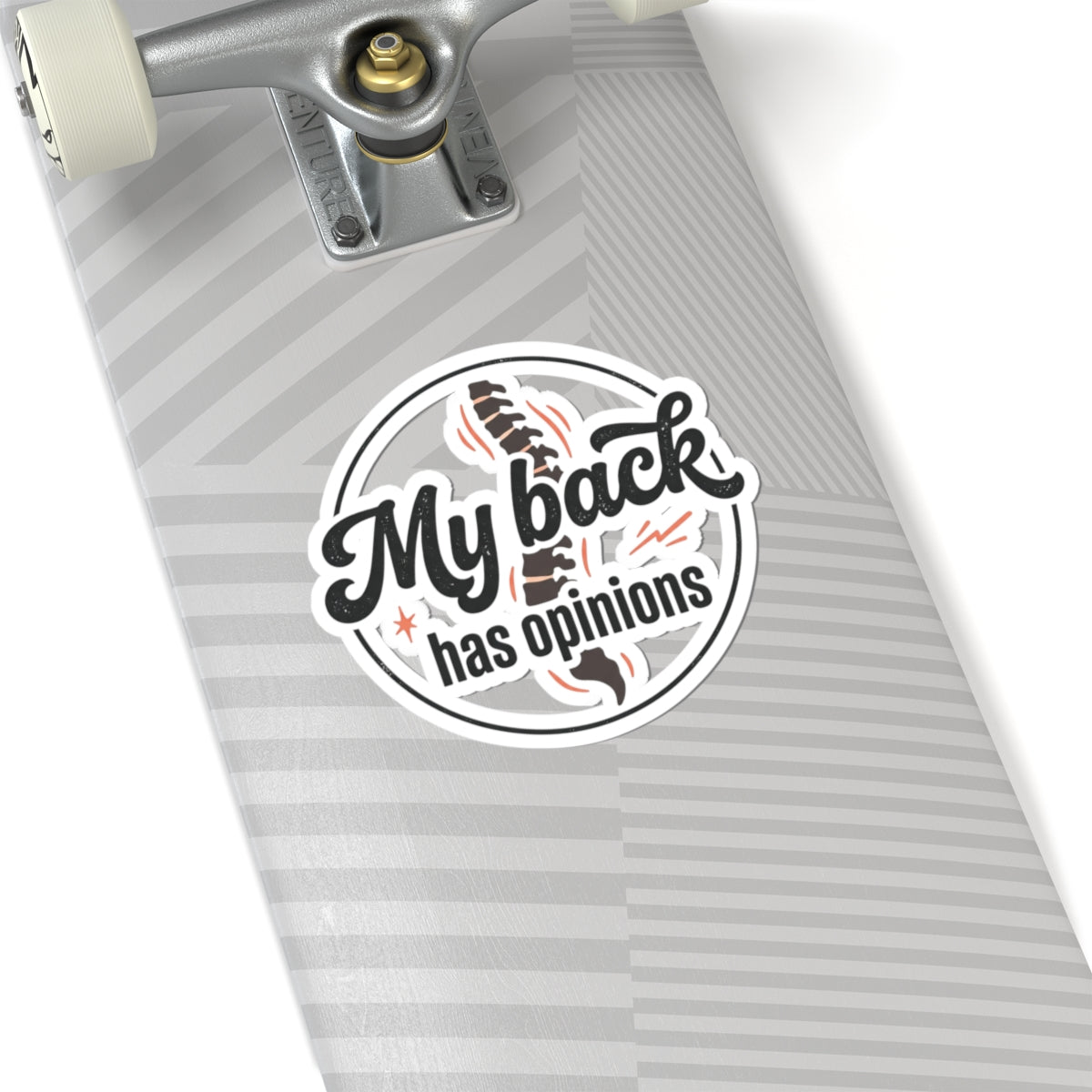 My Back Has Opinions Kiss-Cut Stickers
