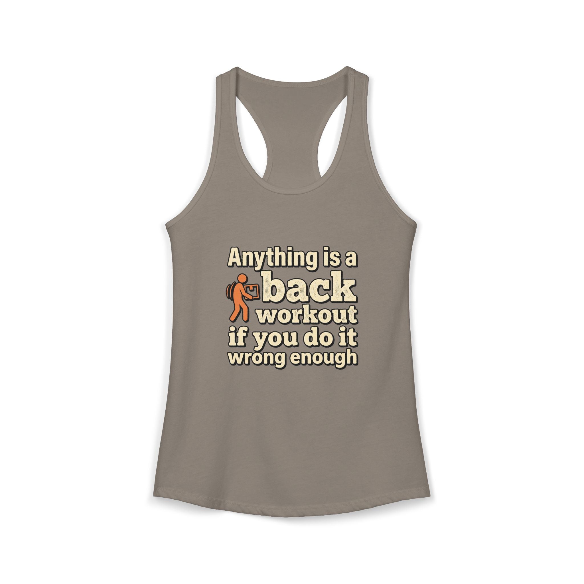 Anything is a Back Workout If You Do It Wrong Enough Women's Ideal Racerback Tank