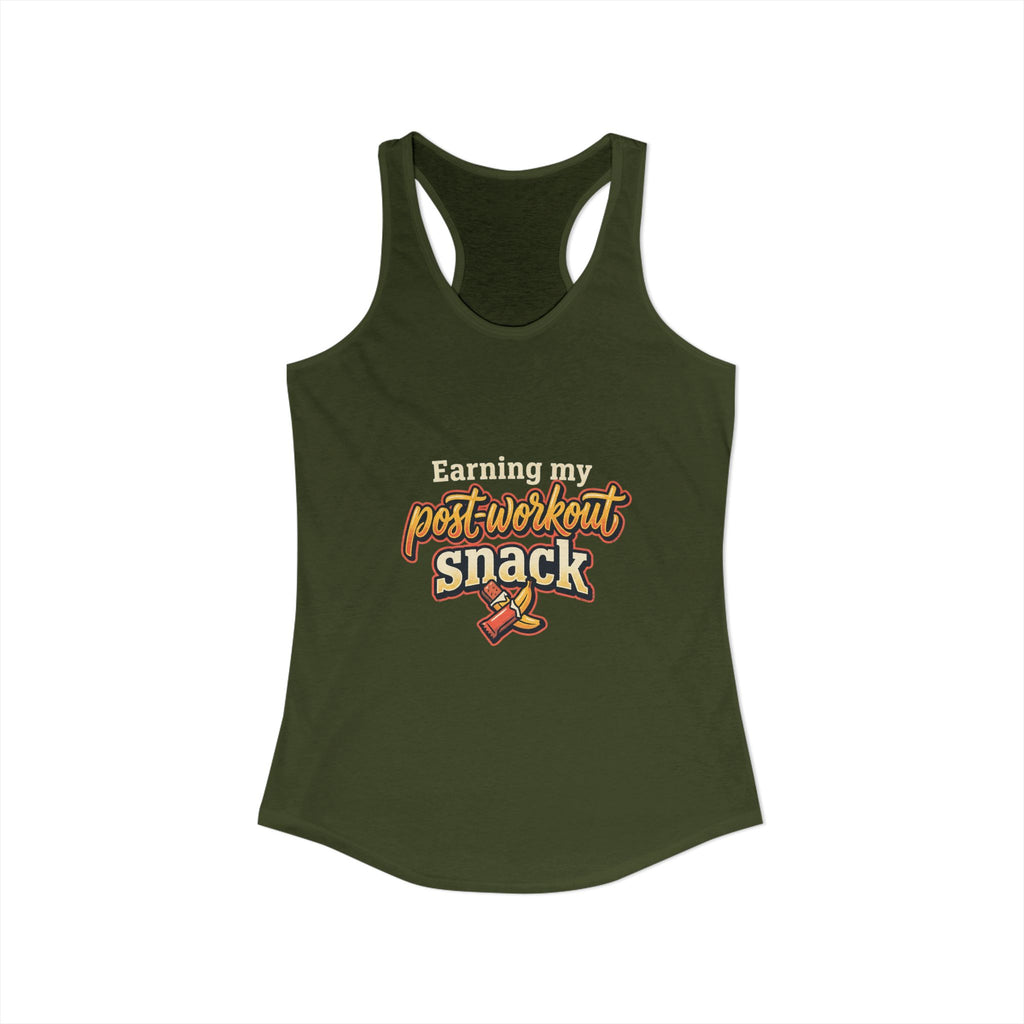 Earning My Post-Workout Snack Women's Ideal Racerback Tank