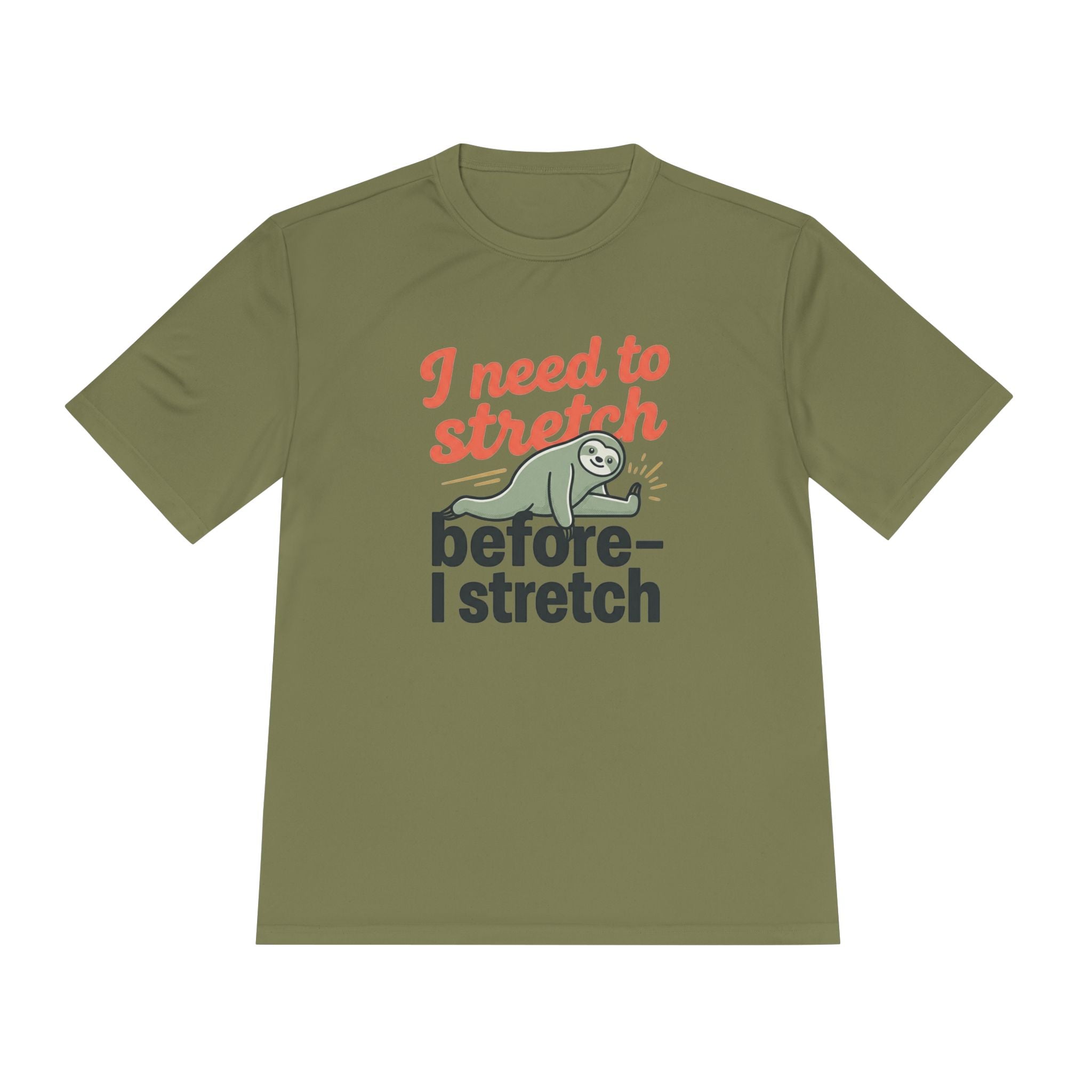 I Need to Stretch Before I Stretch Unisex Moisture Wicking Tee