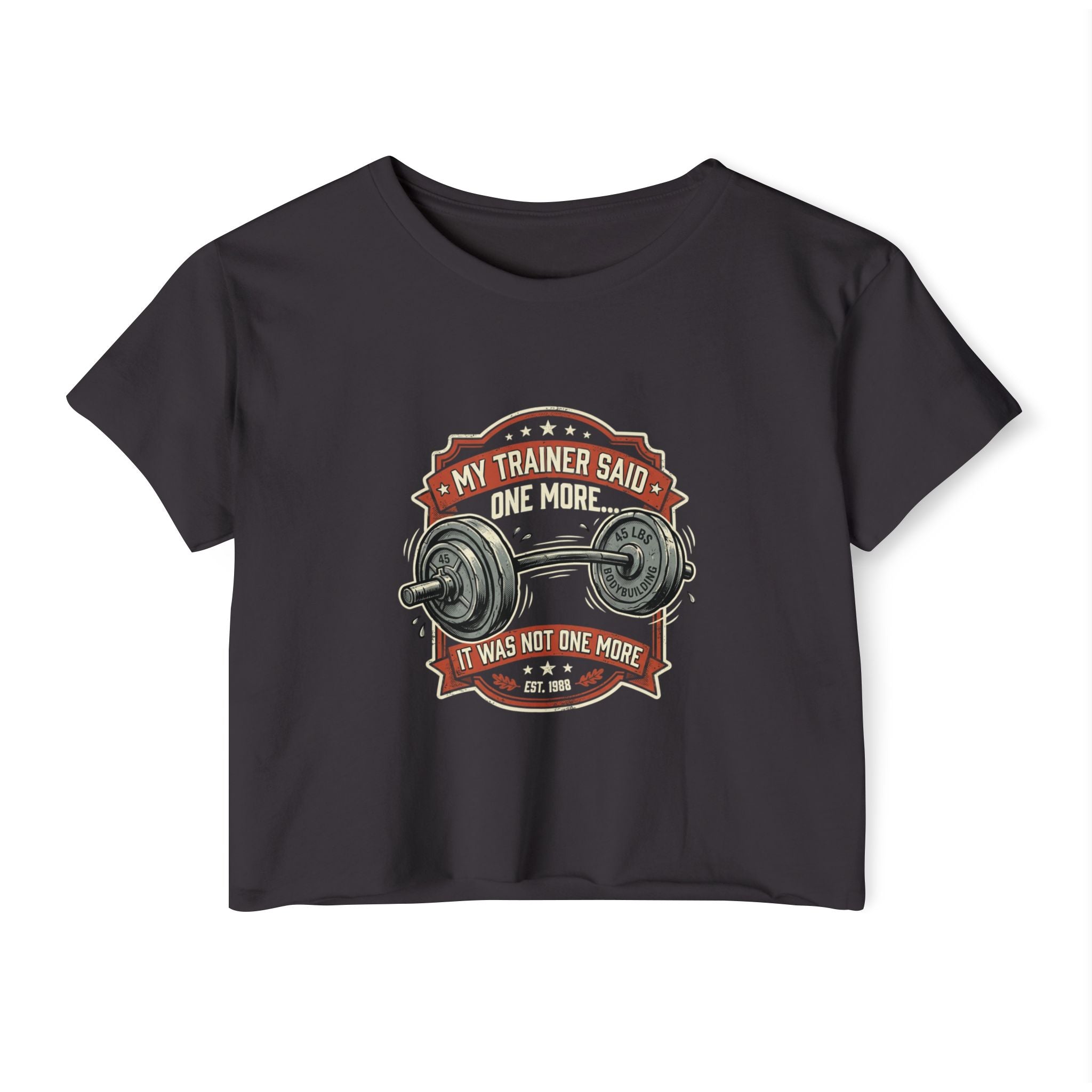 My Trainer Said...Women's Festival Crop Top