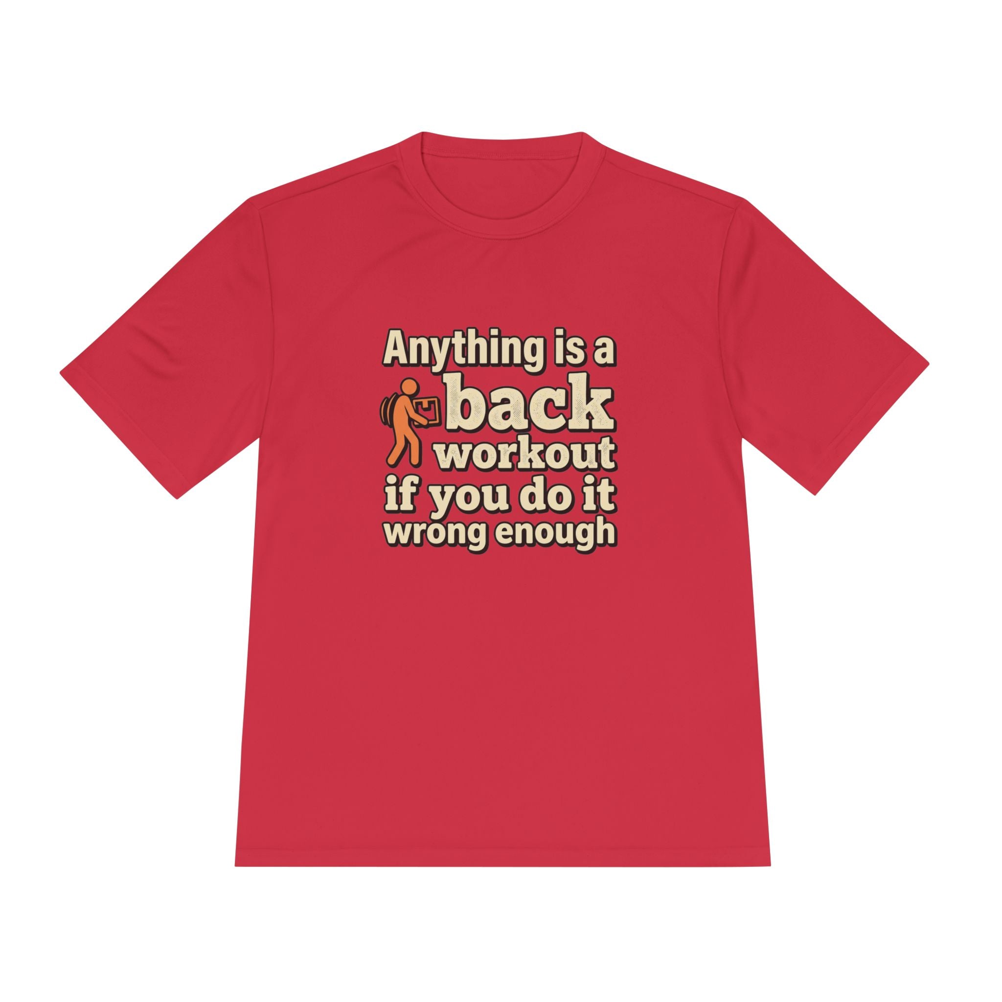 Anything is a Back Workout If You Do It Wrong Enough Unisex Moisture Wicking Tee