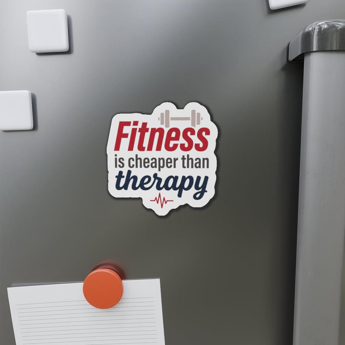 Fitness is Cheaper than Therapy Die-Cut Magnets