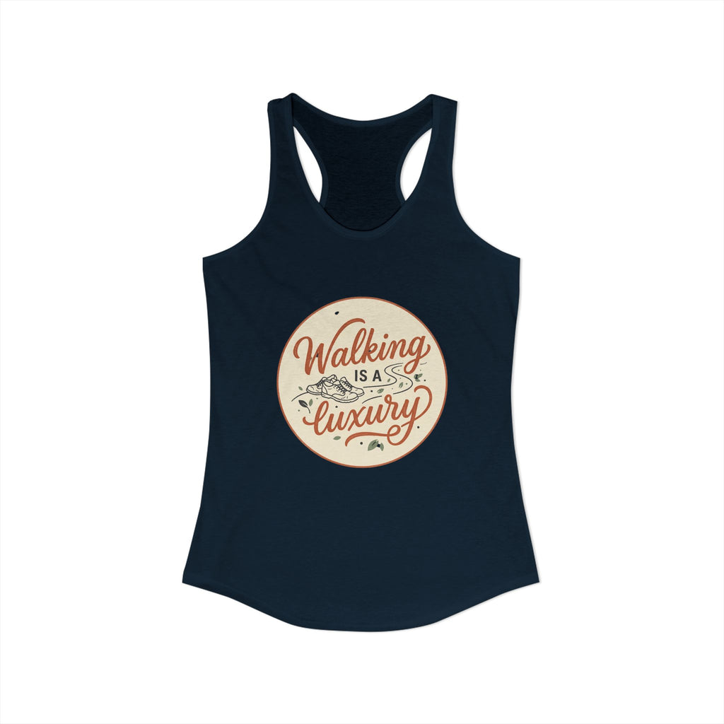 Walking is a Luxury Women's Ideal Racerback Tank