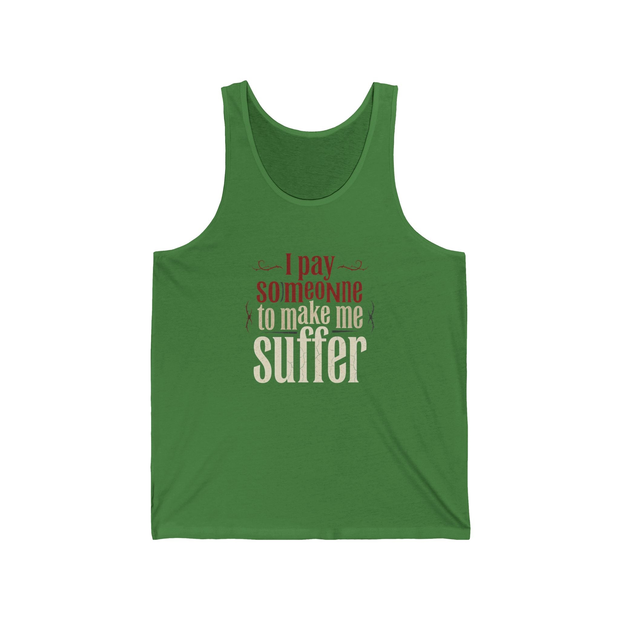 I Pay Someone To Make Me Suffer Unisex Jersey Tank