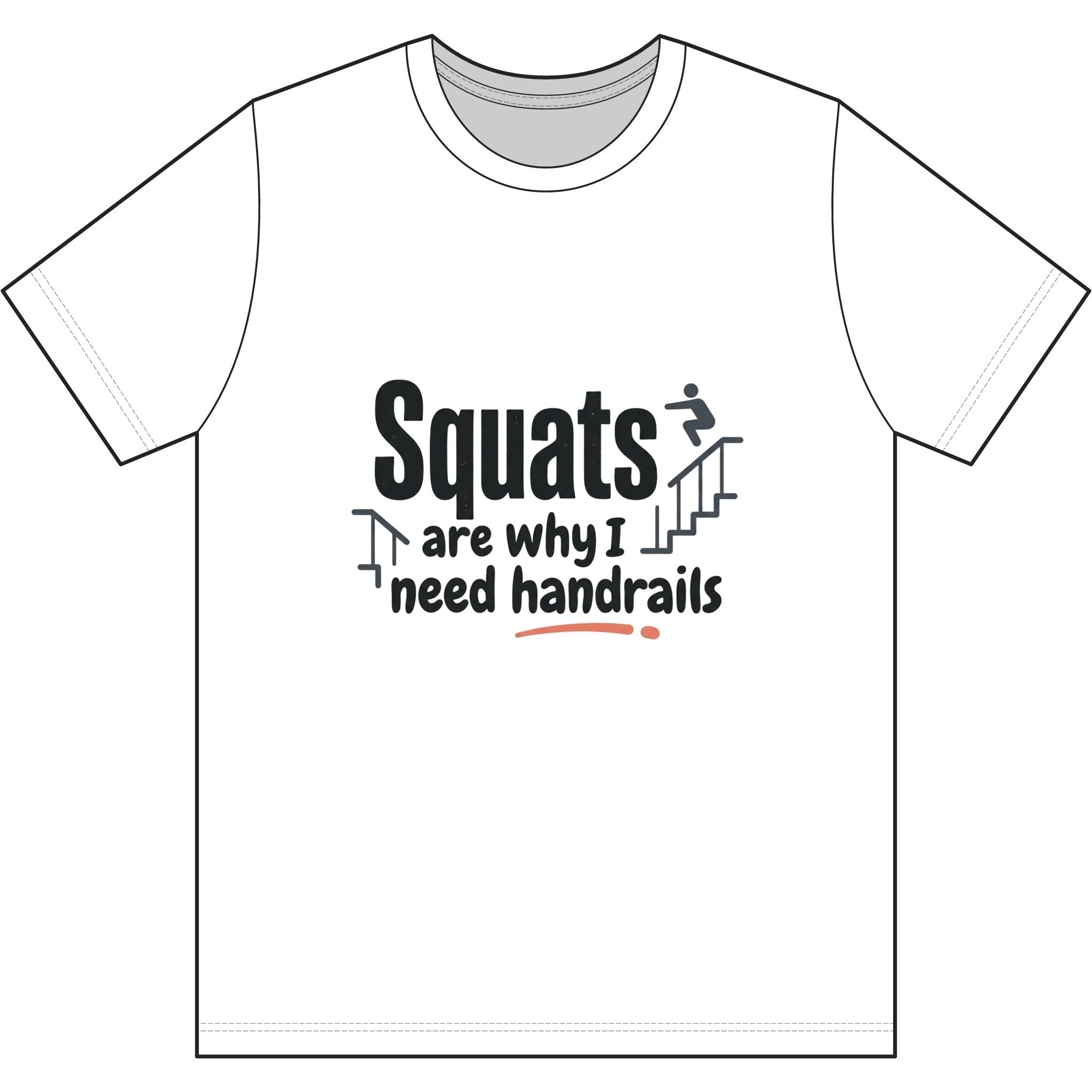 Squats are Why I Need Handrails Dri-Power 100% Polyester T-Shirt