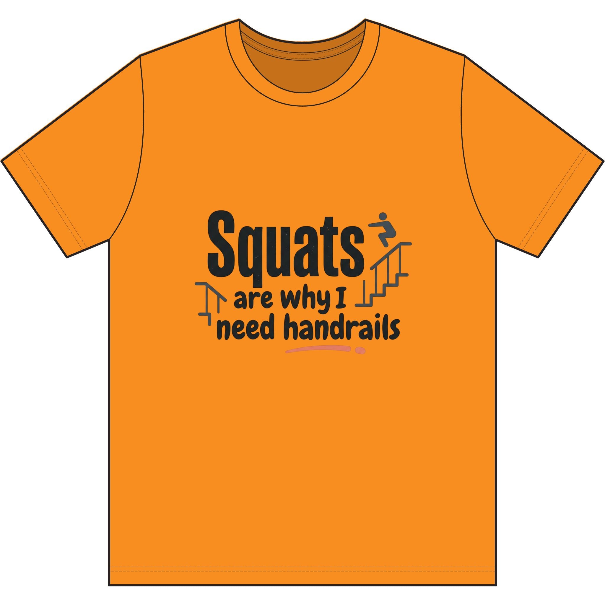 Squats are Why I Need Handrails Dri-Power 100% Polyester T-Shirt
