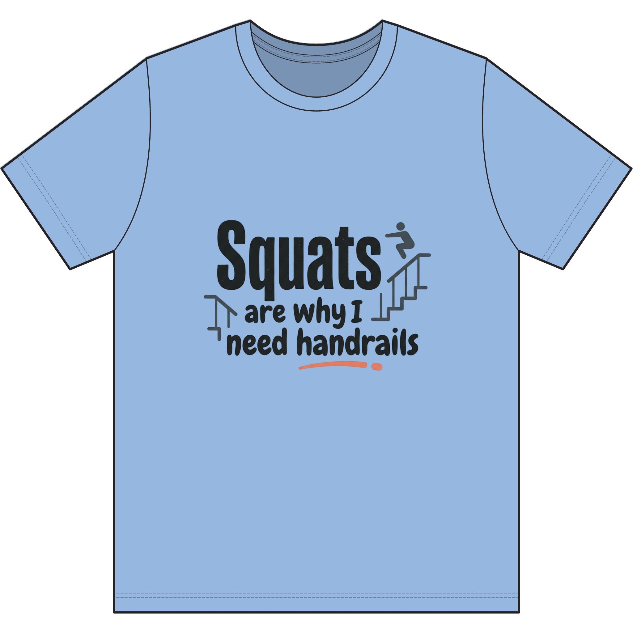 Squats are Why I Need Handrails Dri-Power 100% Polyester T-Shirt
