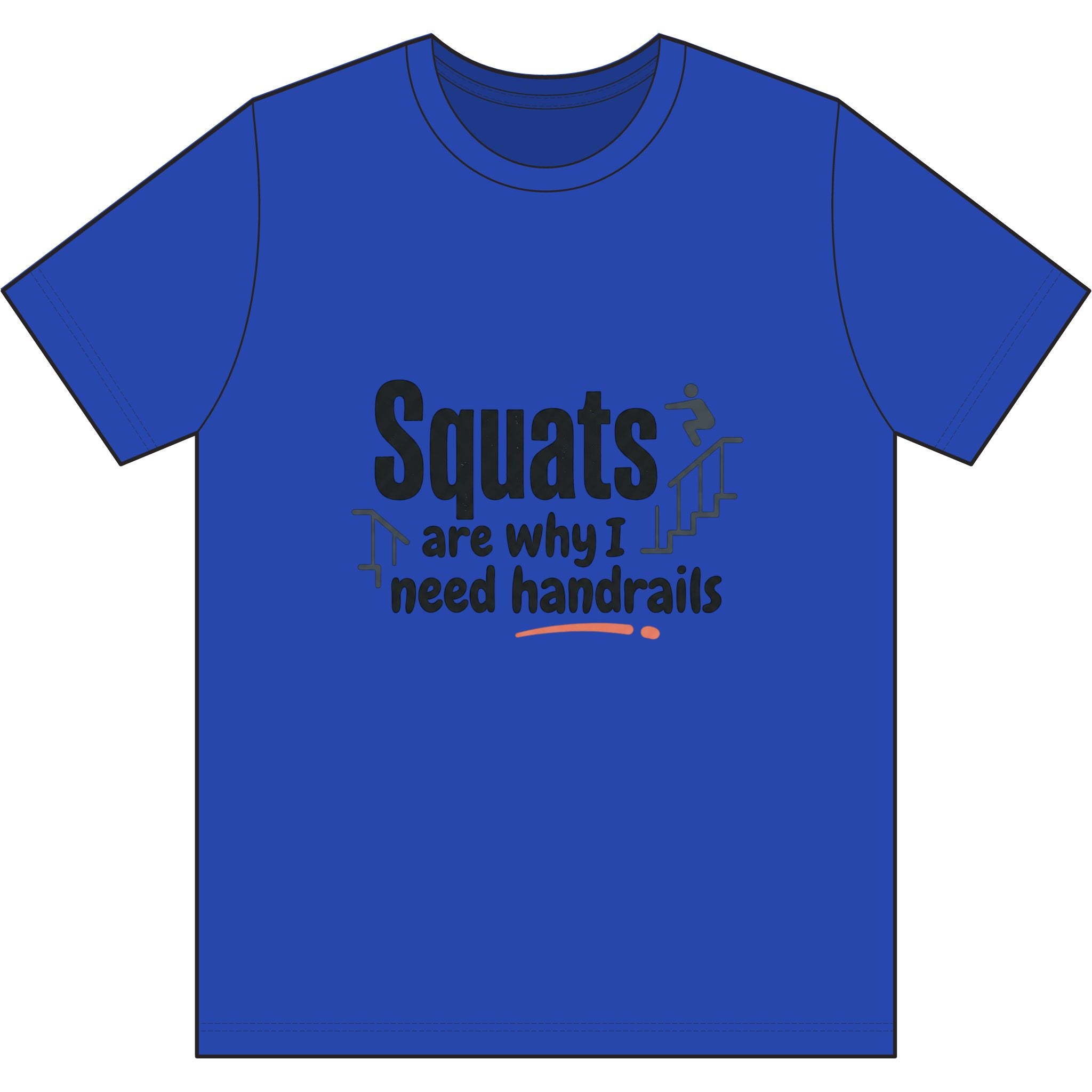 Squats are Why I Need Handrails Dri-Power 100% Polyester T-Shirt