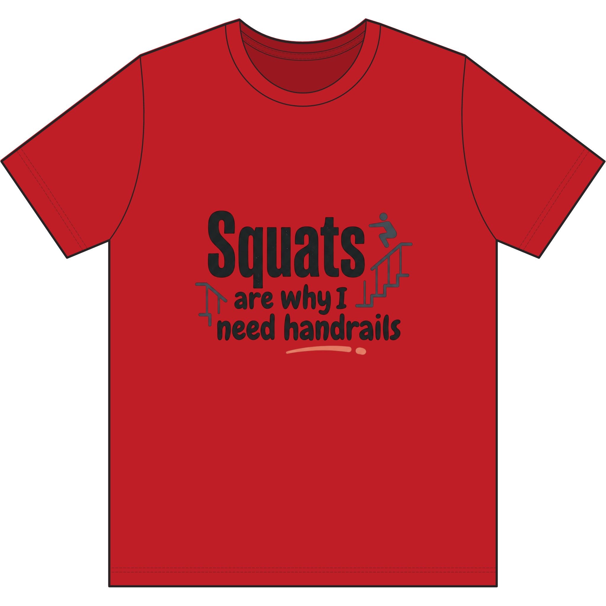 Squats are Why I Need Handrails Dri-Power 100% Polyester T-Shirt