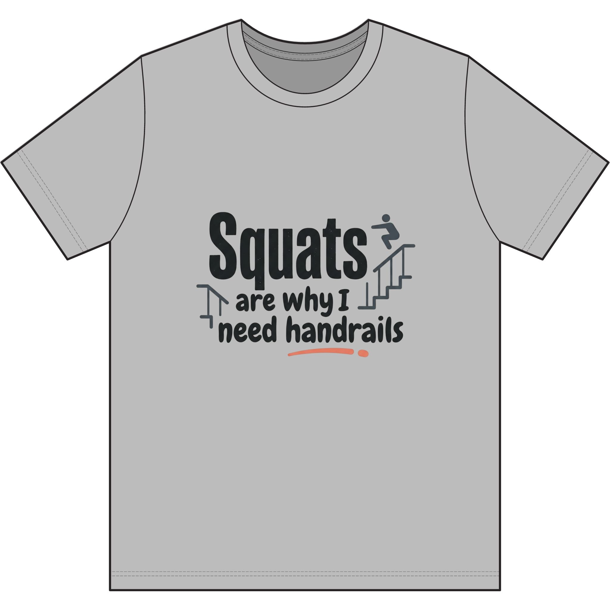 Squats are Why I Need Handrails Dri-Power 100% Polyester T-Shirt