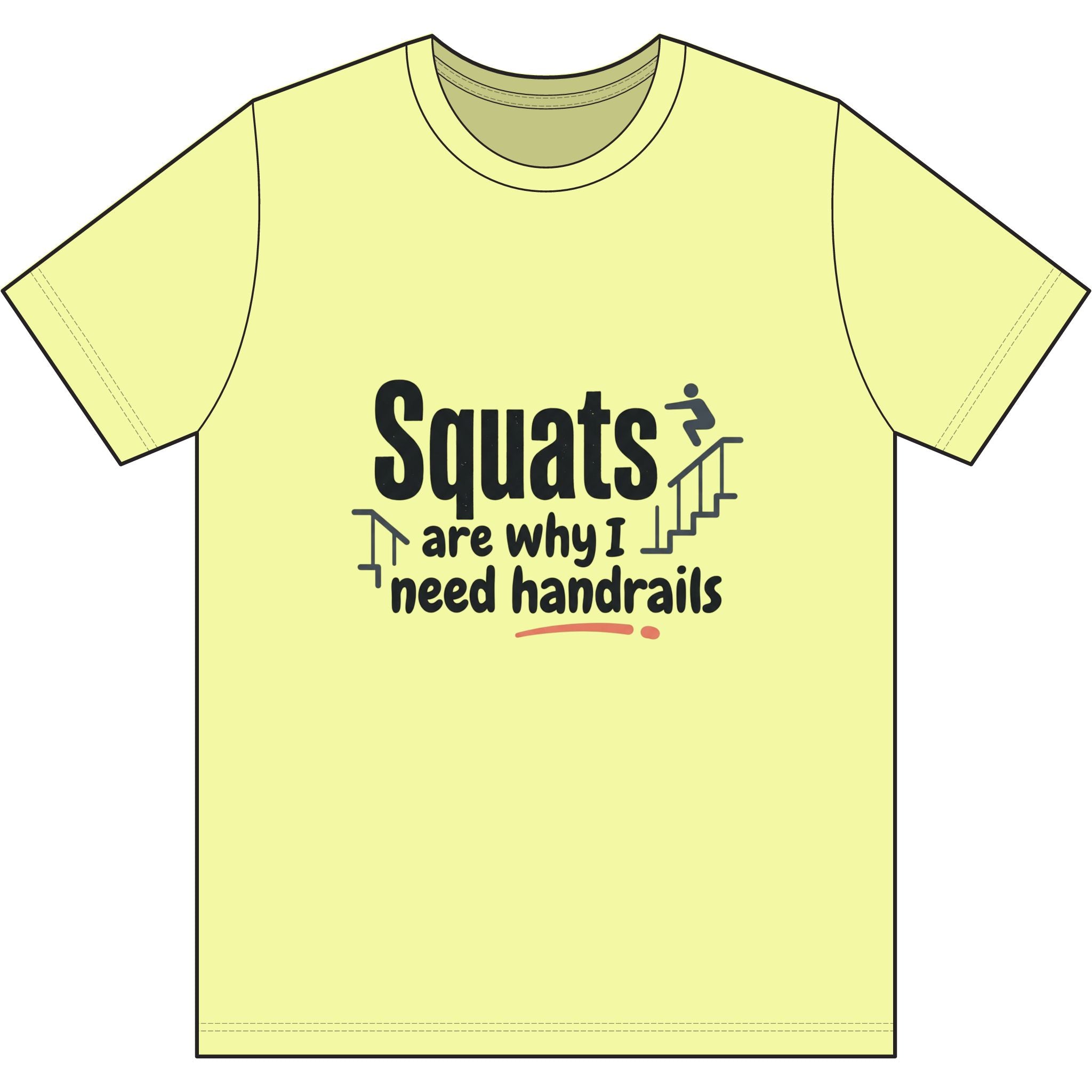 Squats are Why I Need Handrails Dri-Power 100% Polyester T-Shirt
