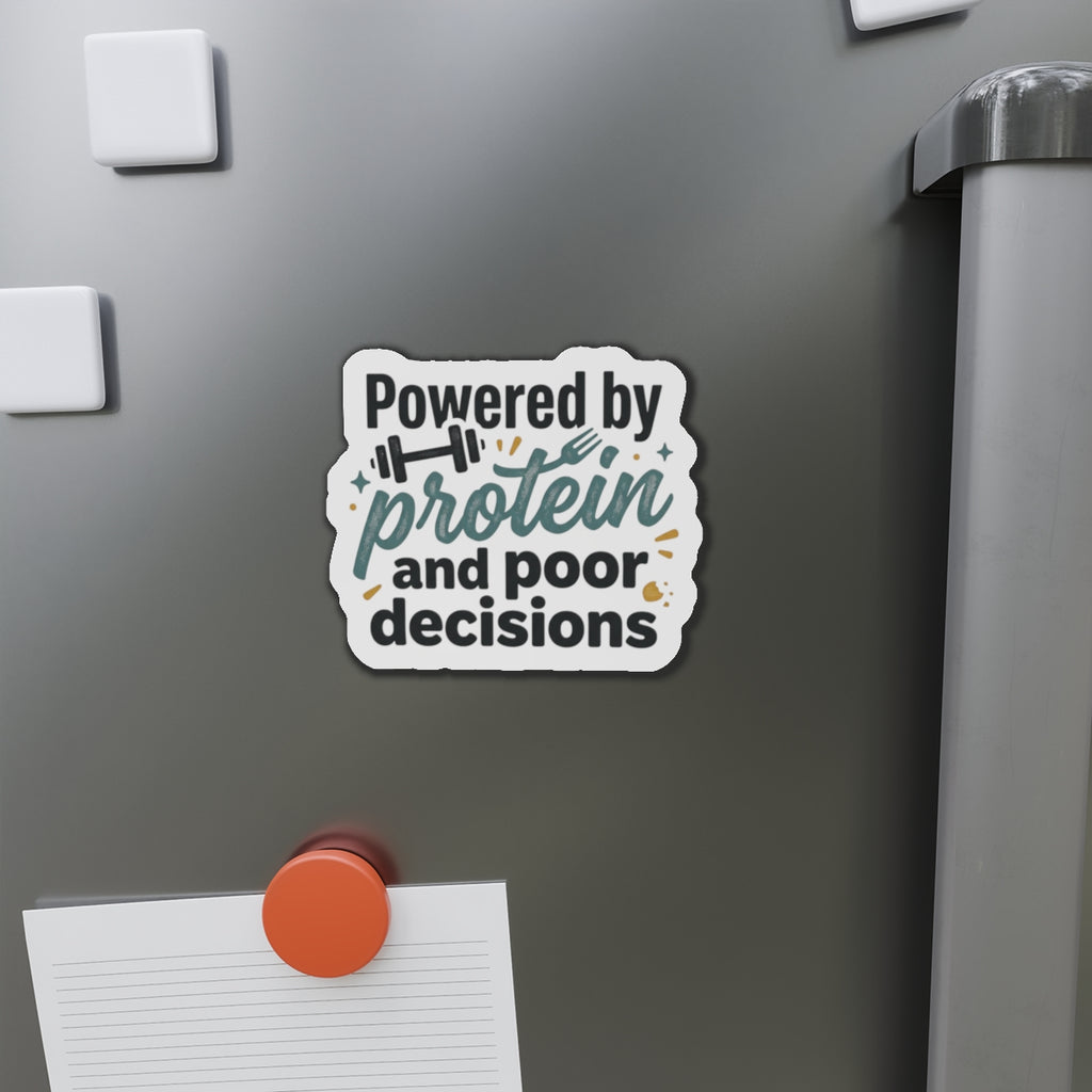 Powered by Protein and Poor Decisions Die-Cut Magnets