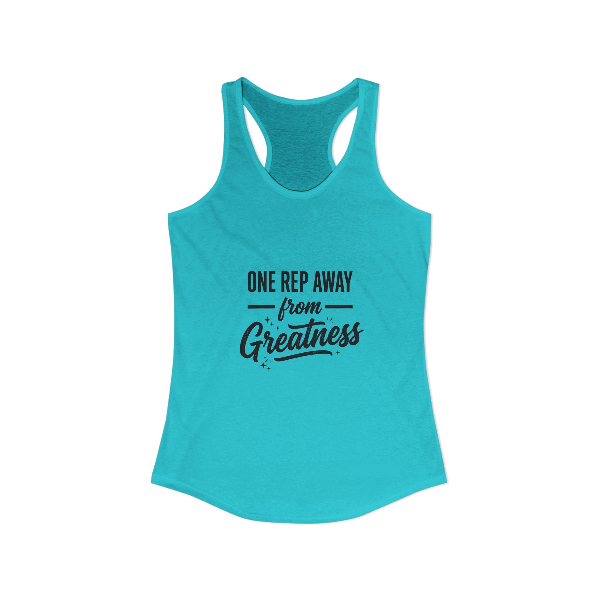 One Rep Away From Greatness Women's Ideal Racerback Tank