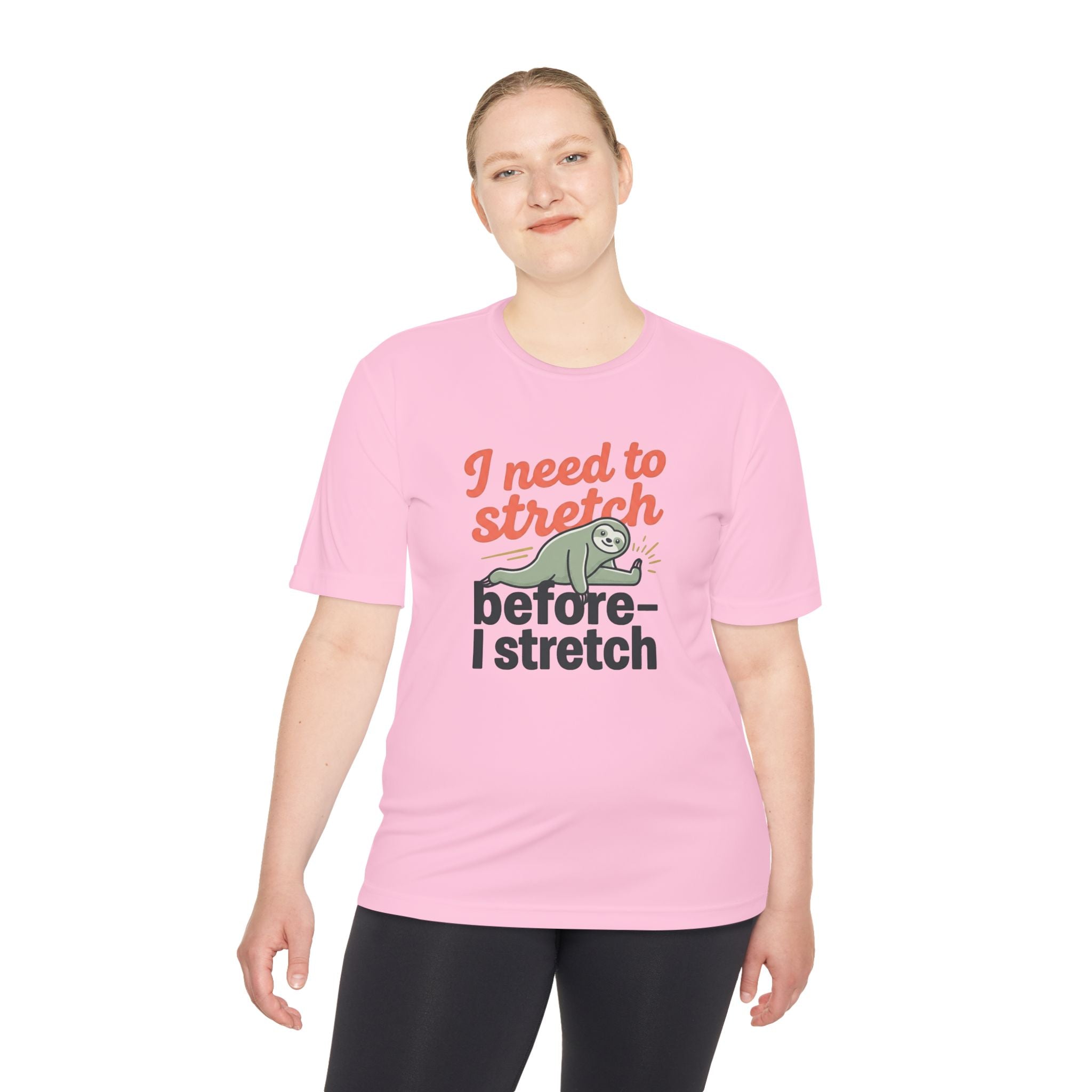 I Need to Stretch Before I Stretch Unisex Moisture Wicking Tee