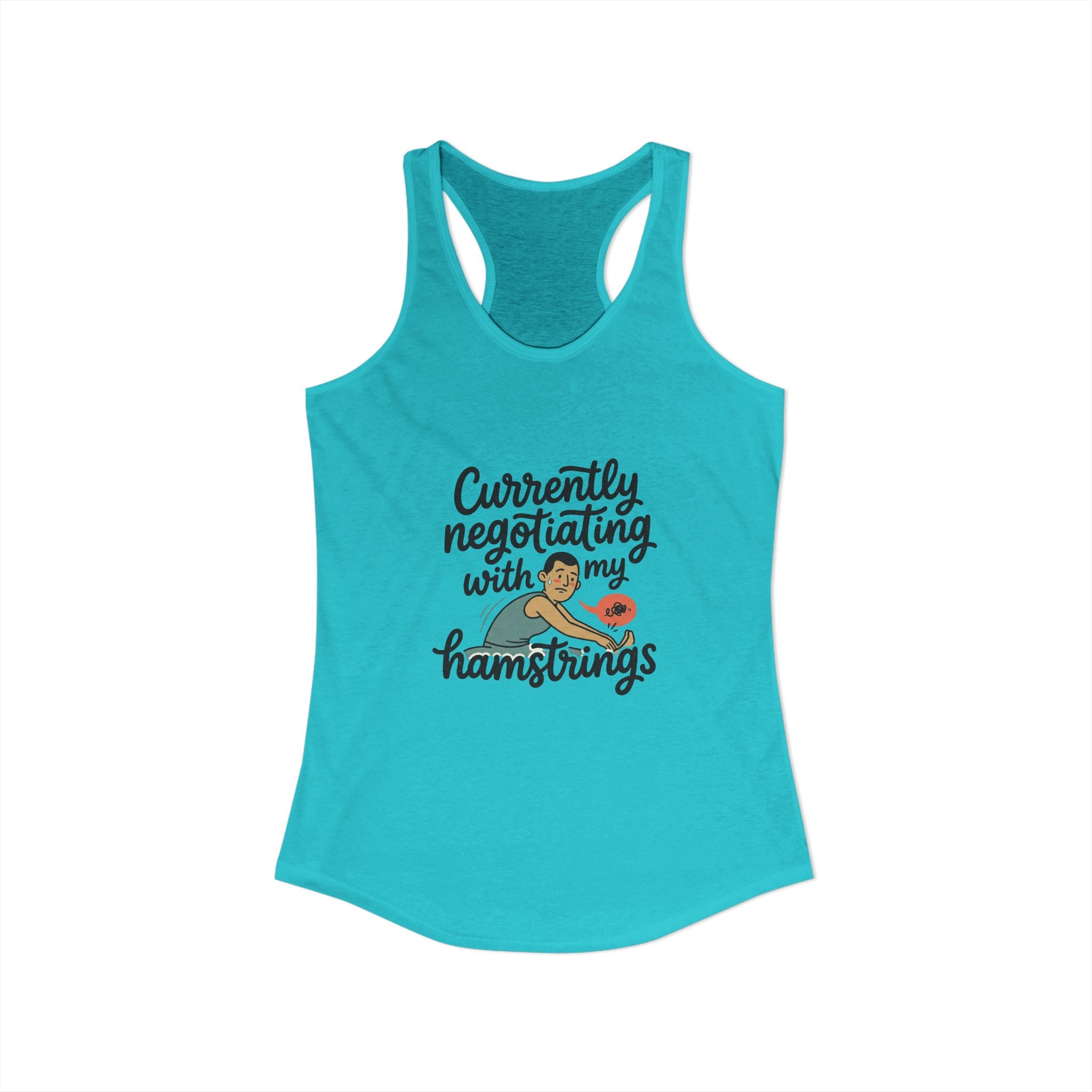 Currently Negotiating with my Hamstrings Women's Ideal Racerback Tank