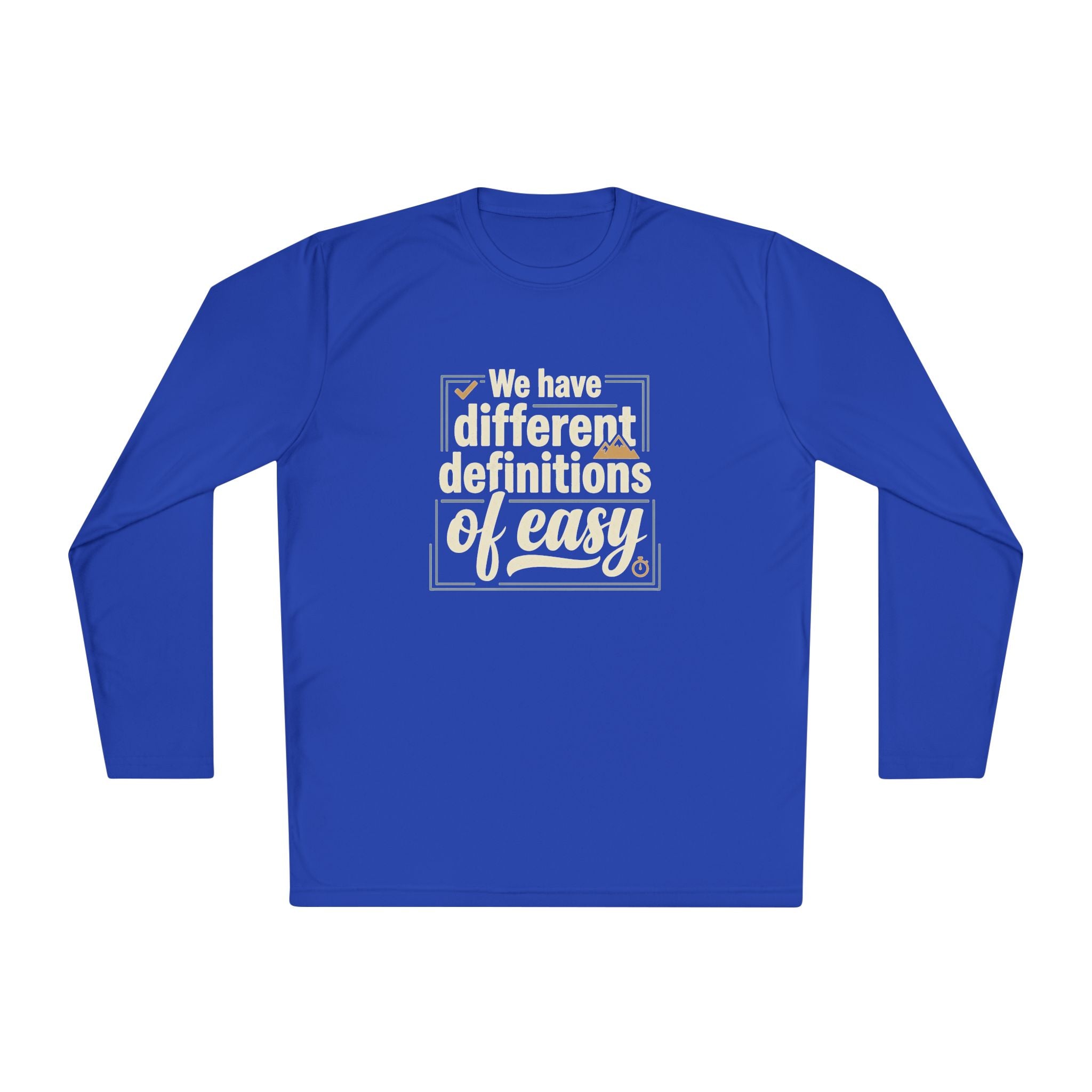 We Have Different Definitions of Easy Unisex Lightweight Long Sleeve Tee