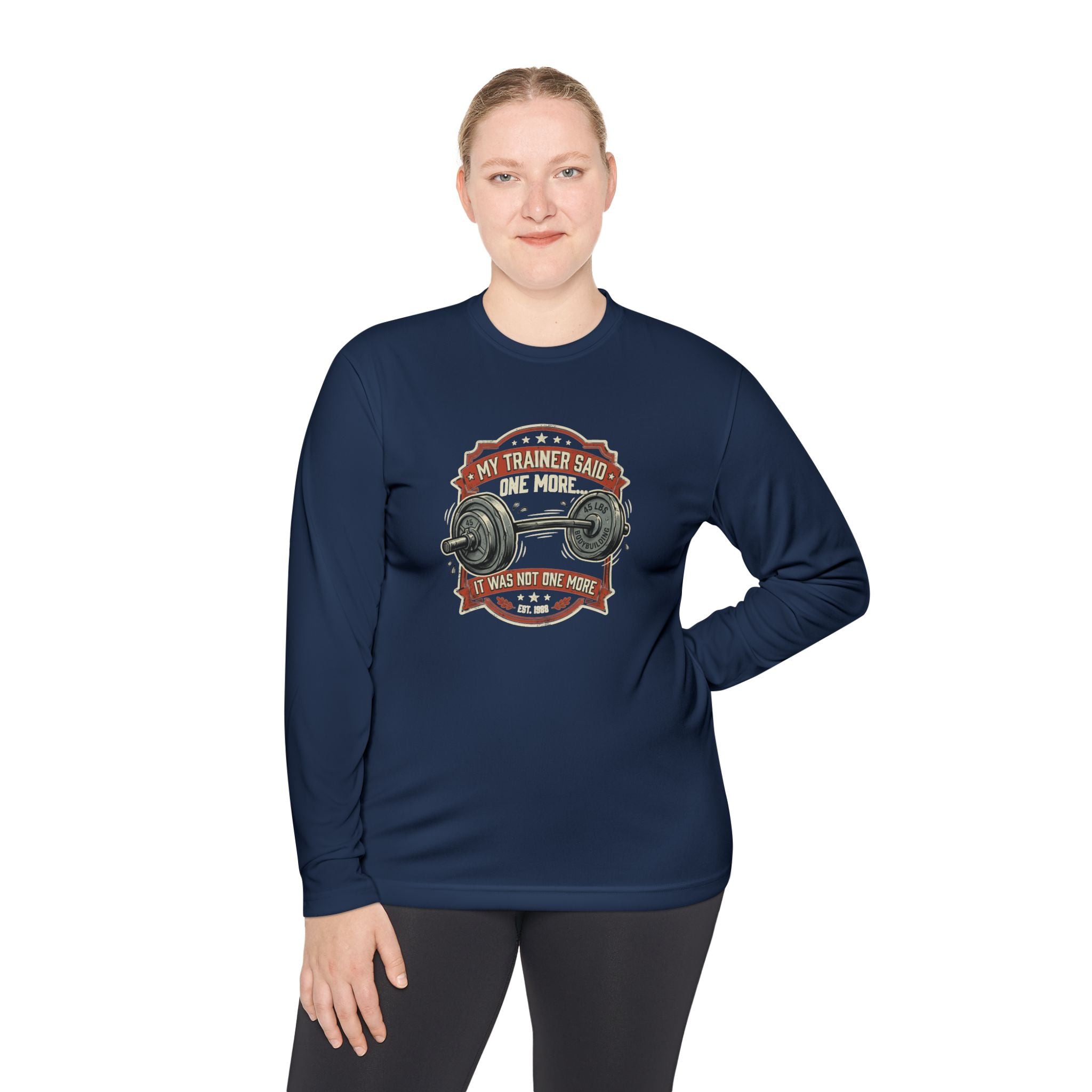 My Trainer Said... Unisex Lightweight Long Sleeve Tee